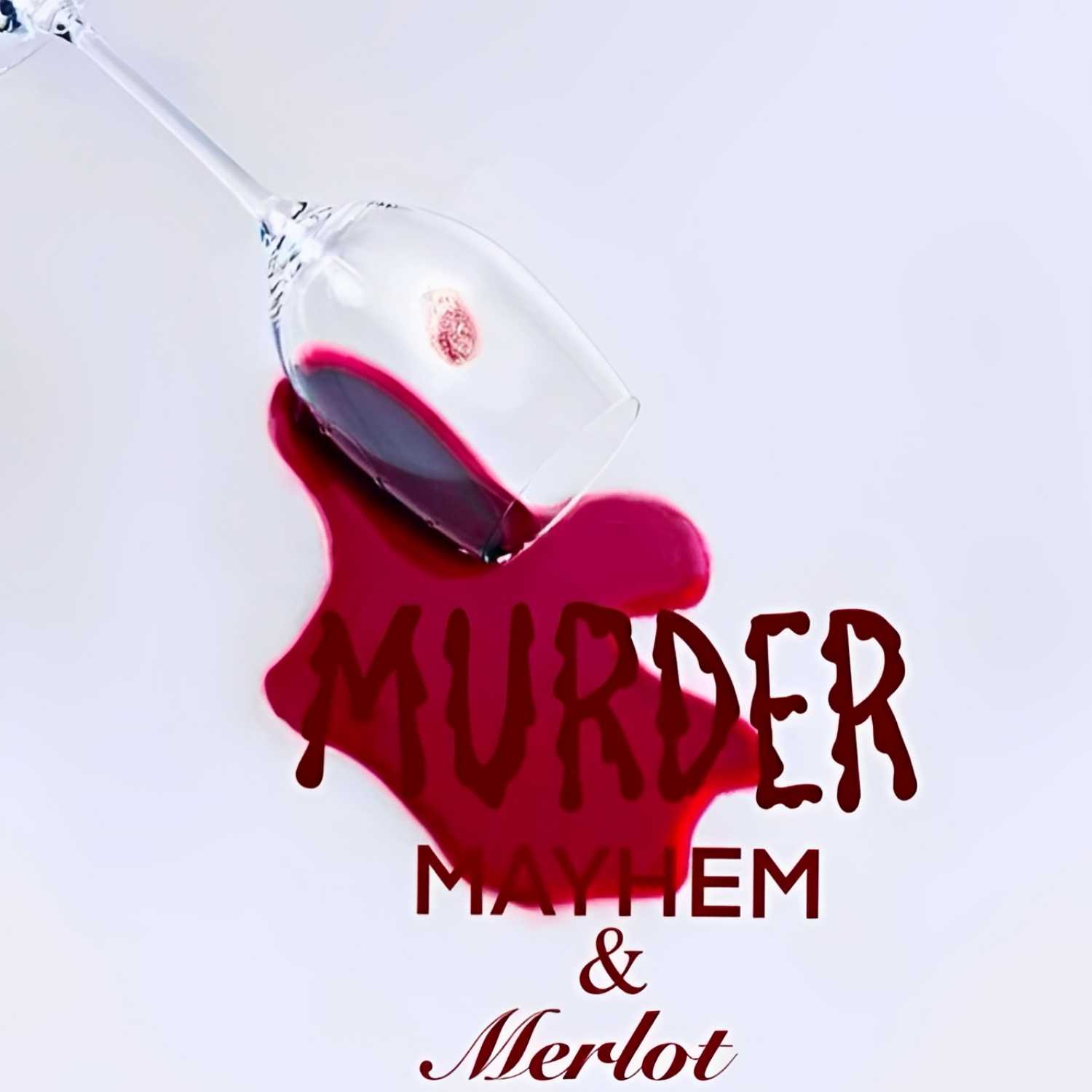 Murder, Mayhem, & Merlot