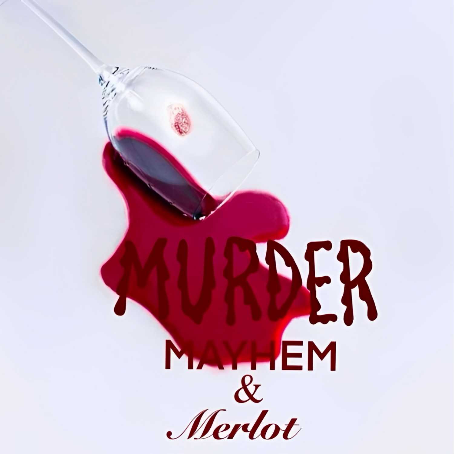 Murder, Mayhem, & Merlot