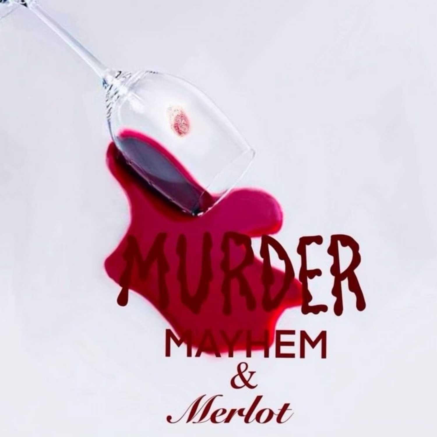 Murder, Mayhem, & Merlot