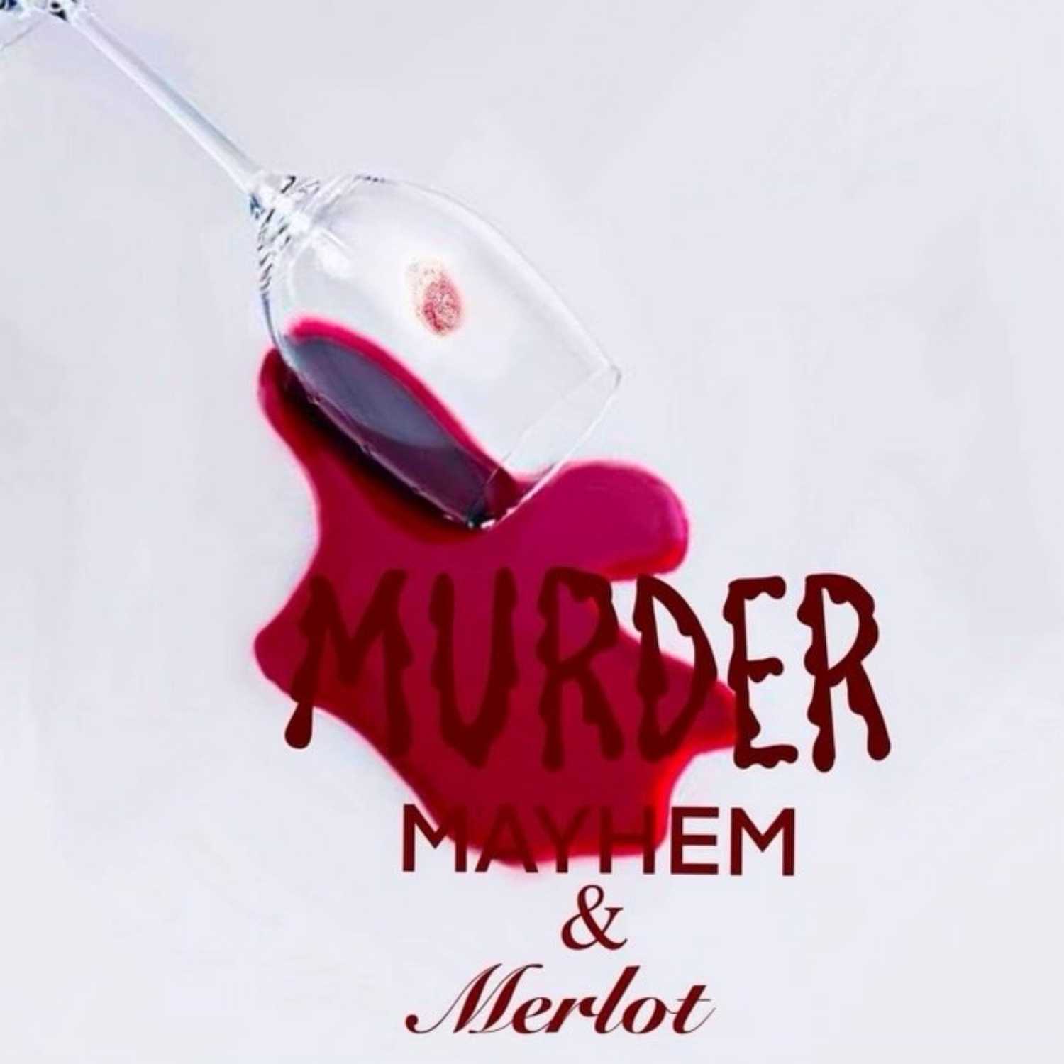 Murder, Mayhem, & Merlot