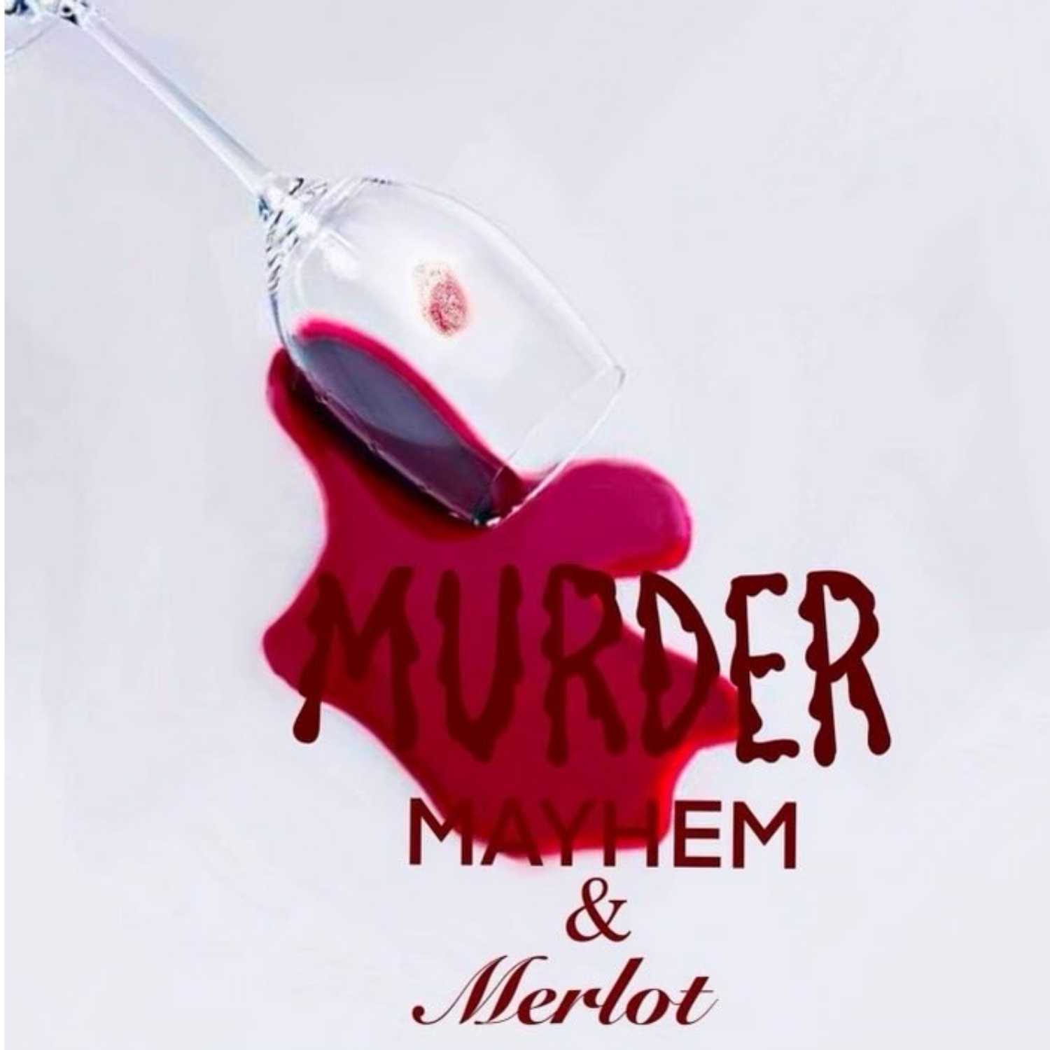 Murder, Mayhem, & Merlot
