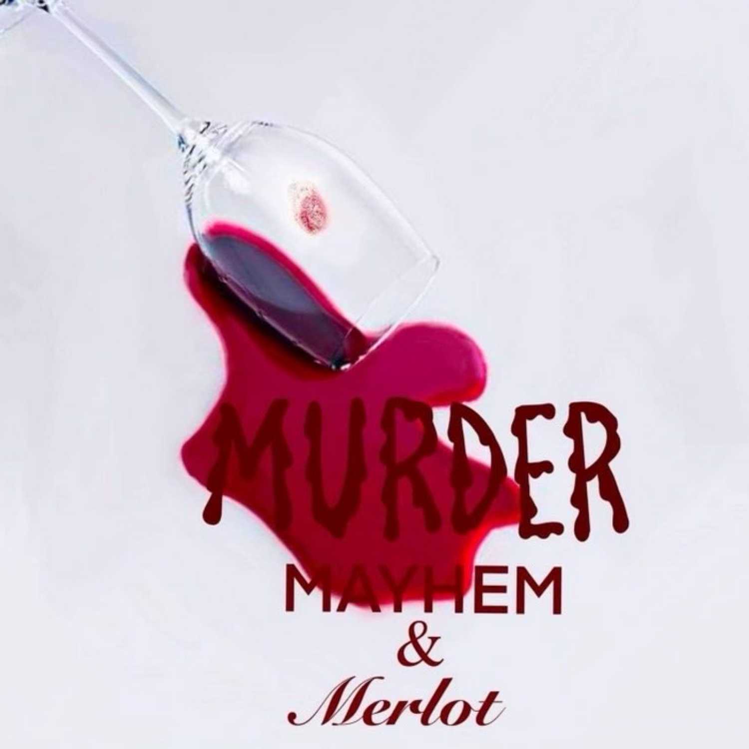Murder, Mayhem, & Merlot