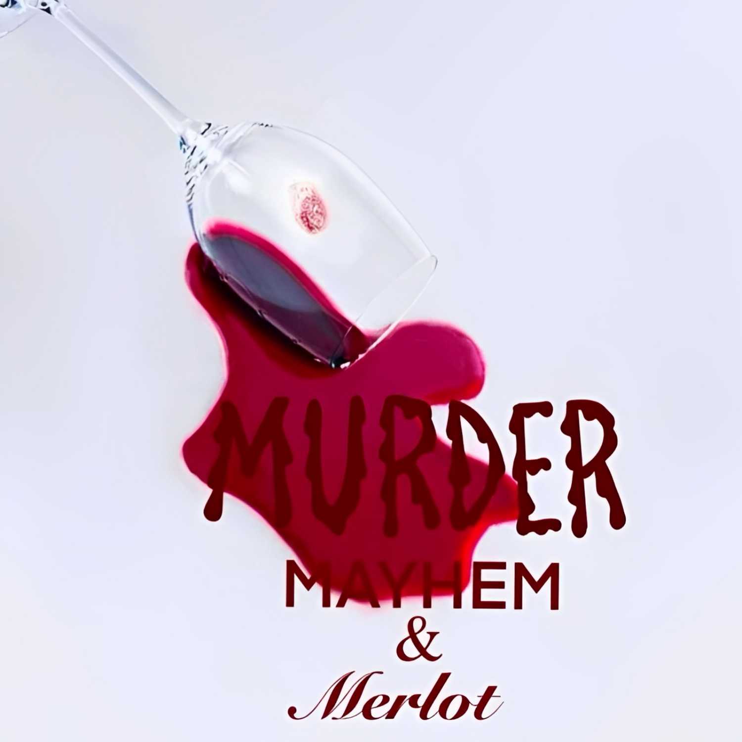 Murder, Mayhem, & Merlot