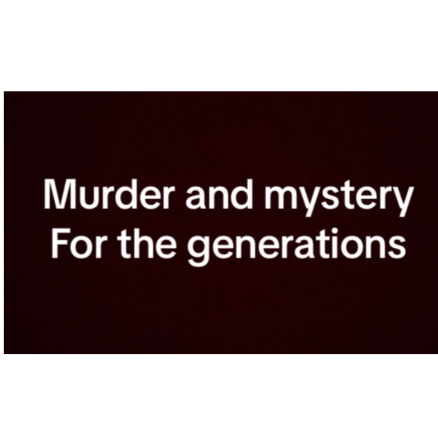 Murder and mystery for the generations podcast artwork