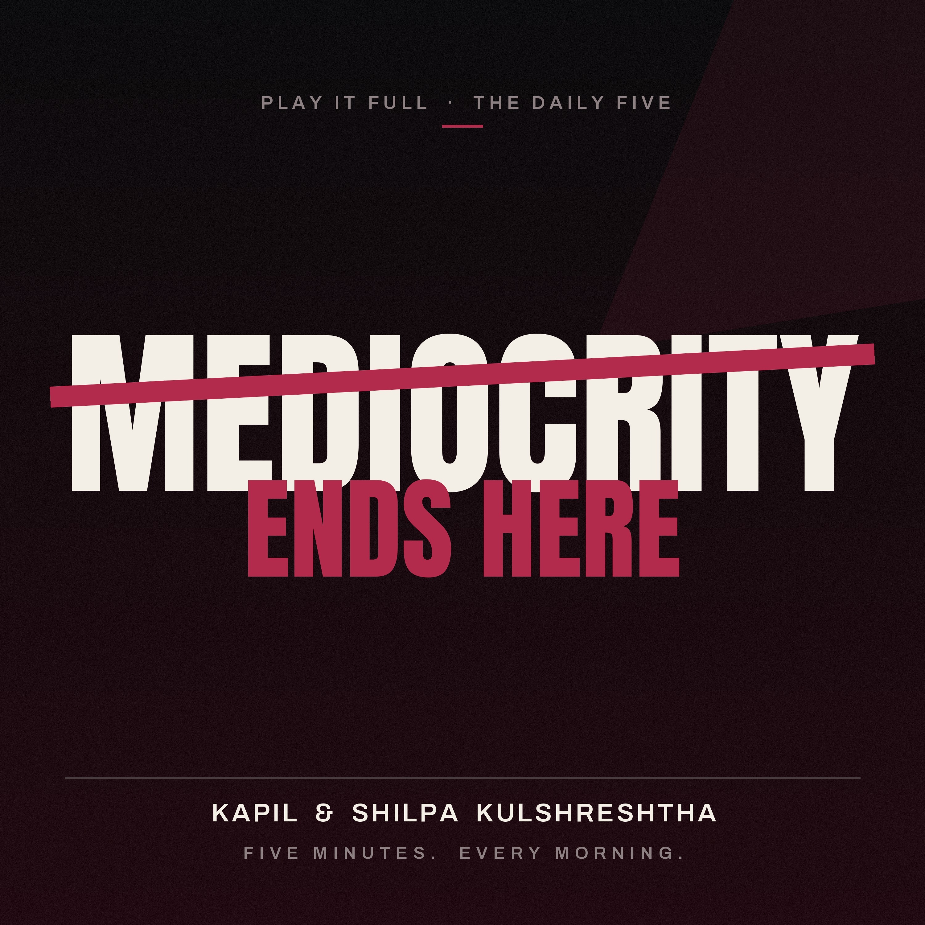 The End of Mediocrity