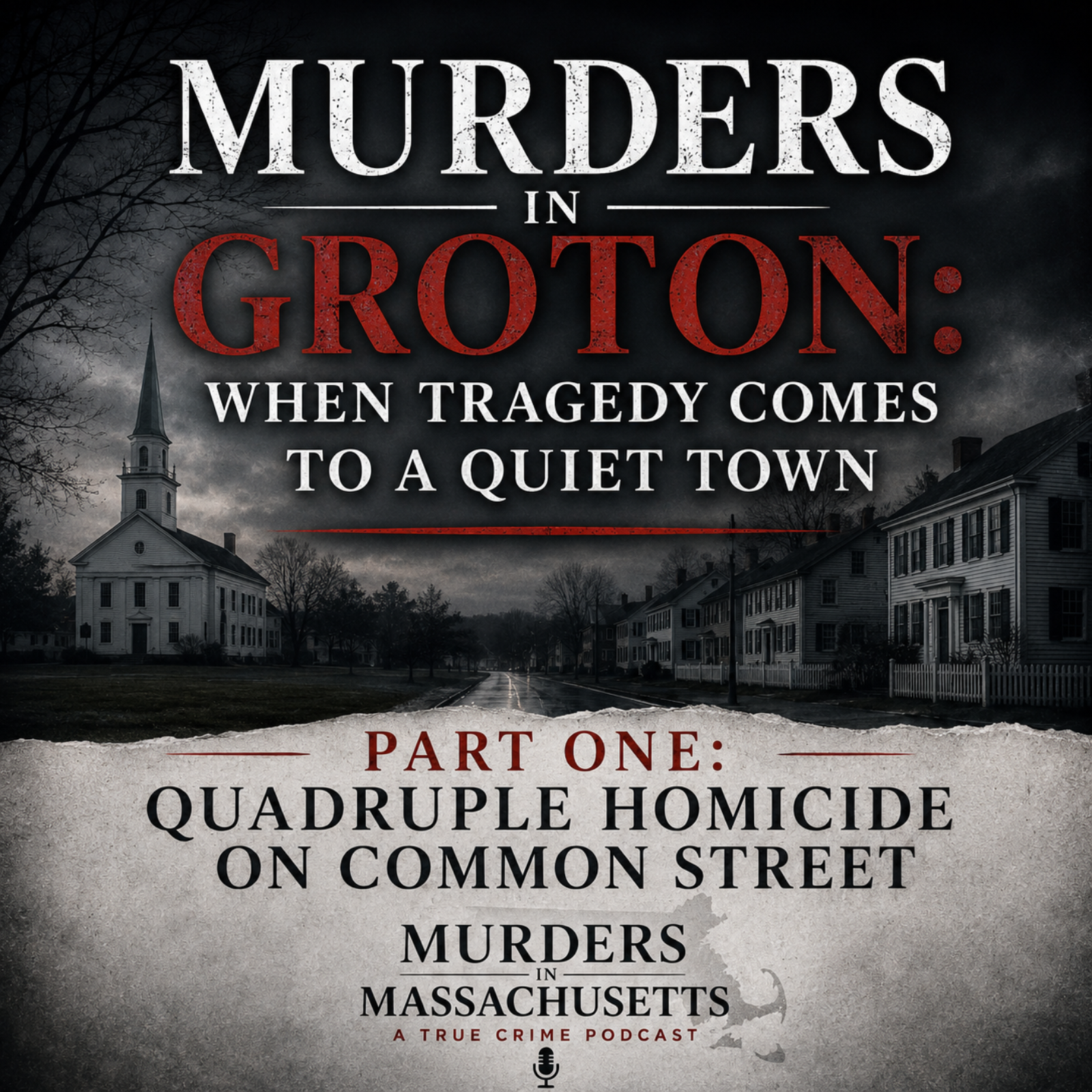 Murders in Groton - Part One: The Quadruple Homicide on Common Street Murders in Groton - Part One: The Quadruple Homicide on Common Street