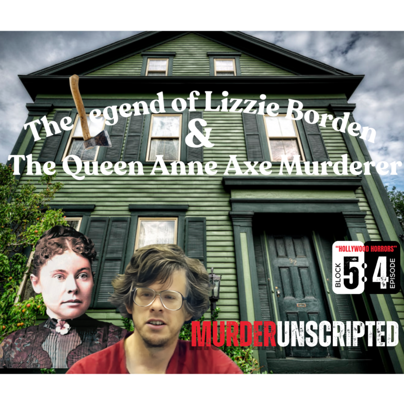 Ep:22 - The Legend of Lizzie Borden & The Queen Anne Axe Murderer 