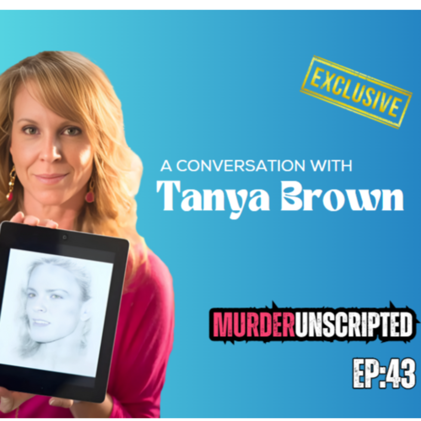 Ep:43 - A Candid Conversation with Tanya Brown (Sister of Nicole Brown Simpson)
