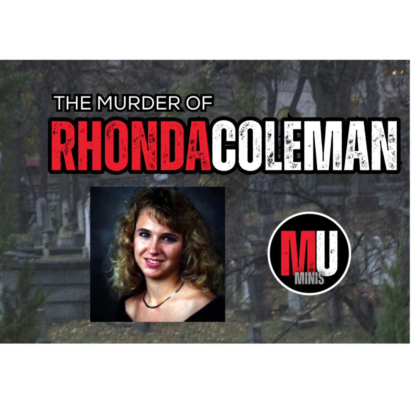 The Unsolved Murder of Rhonda Coleman (MU Mini)