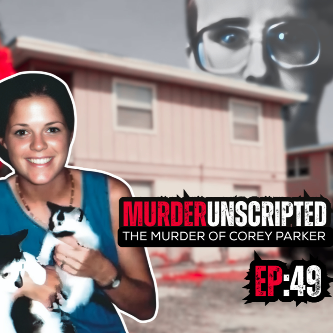Ep:49 - The Murder of Corey Parker - (Vibrant young woman slaughtered after a night on the town)