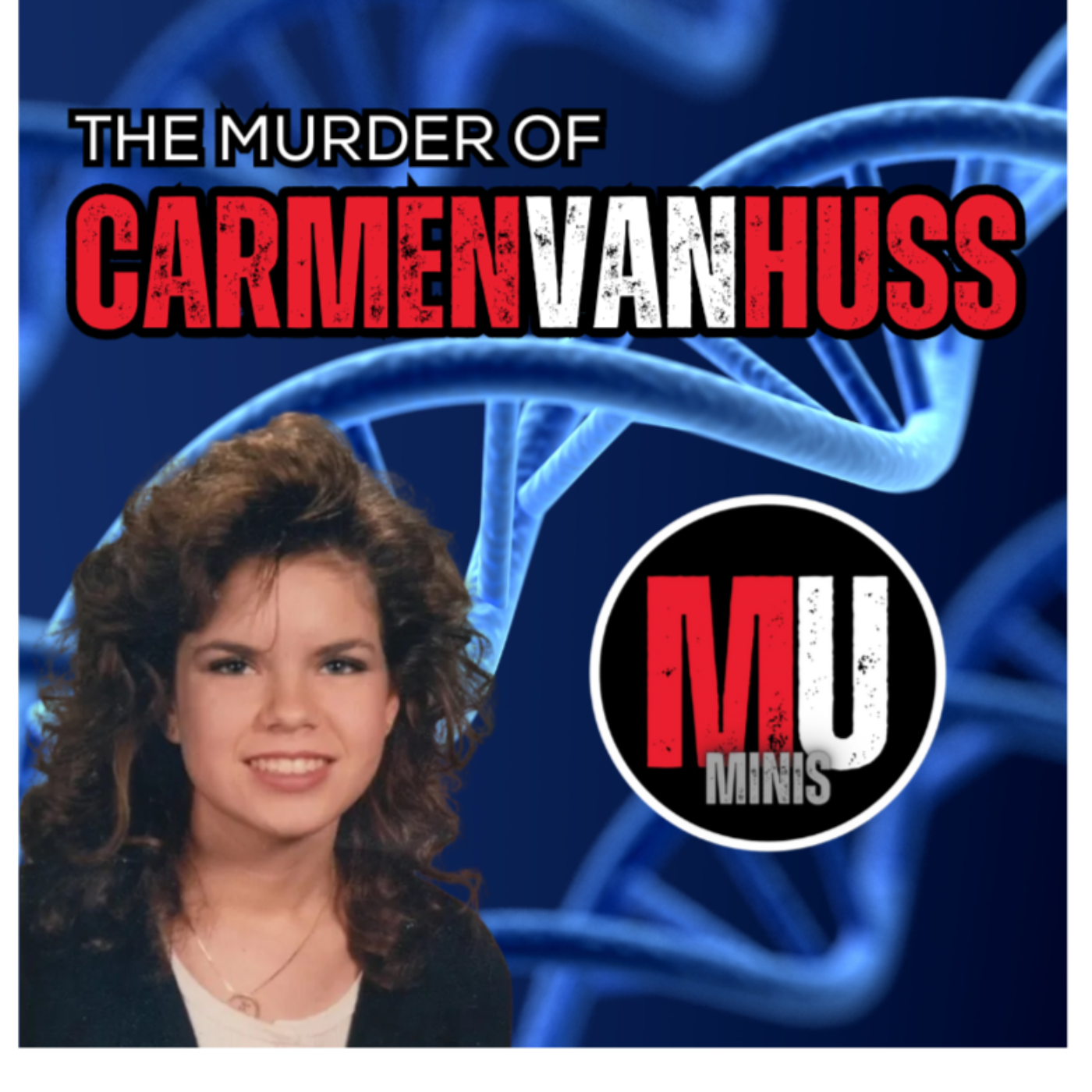 The Murder of Carmen Van Huss - MU MINI