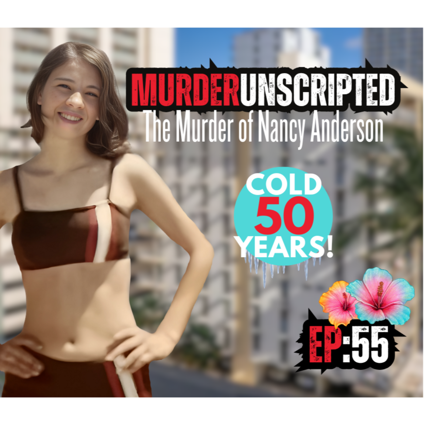 Ep:55 - The Murder of Nancy Anderson (Hawaii's OLDEST cold case SOLVED after 50 years!!) 🌺🧬