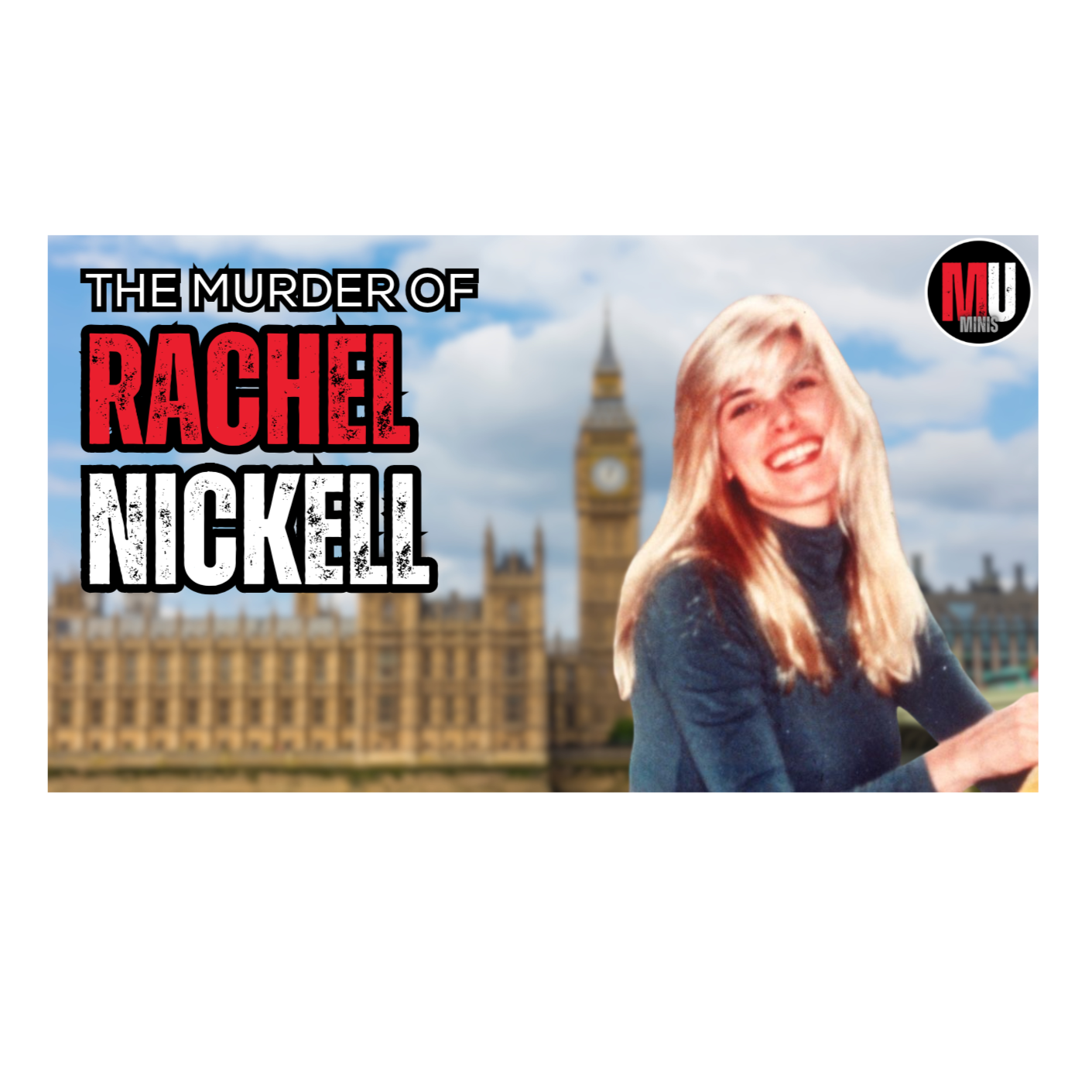 MU Mini | The Murder of Rachel Nickell 