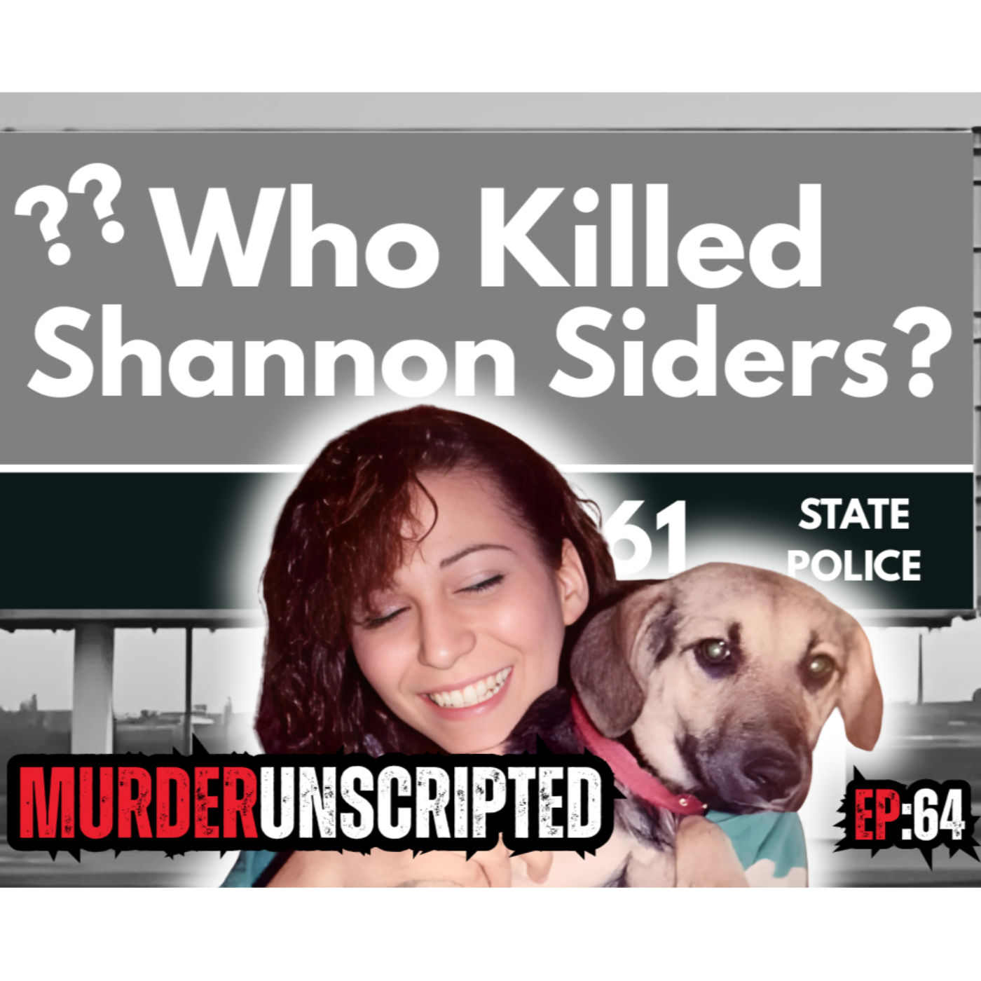 Ep:64 - Who Killed Shannon Siders? A father's journey to justice | Murder Unscripted 