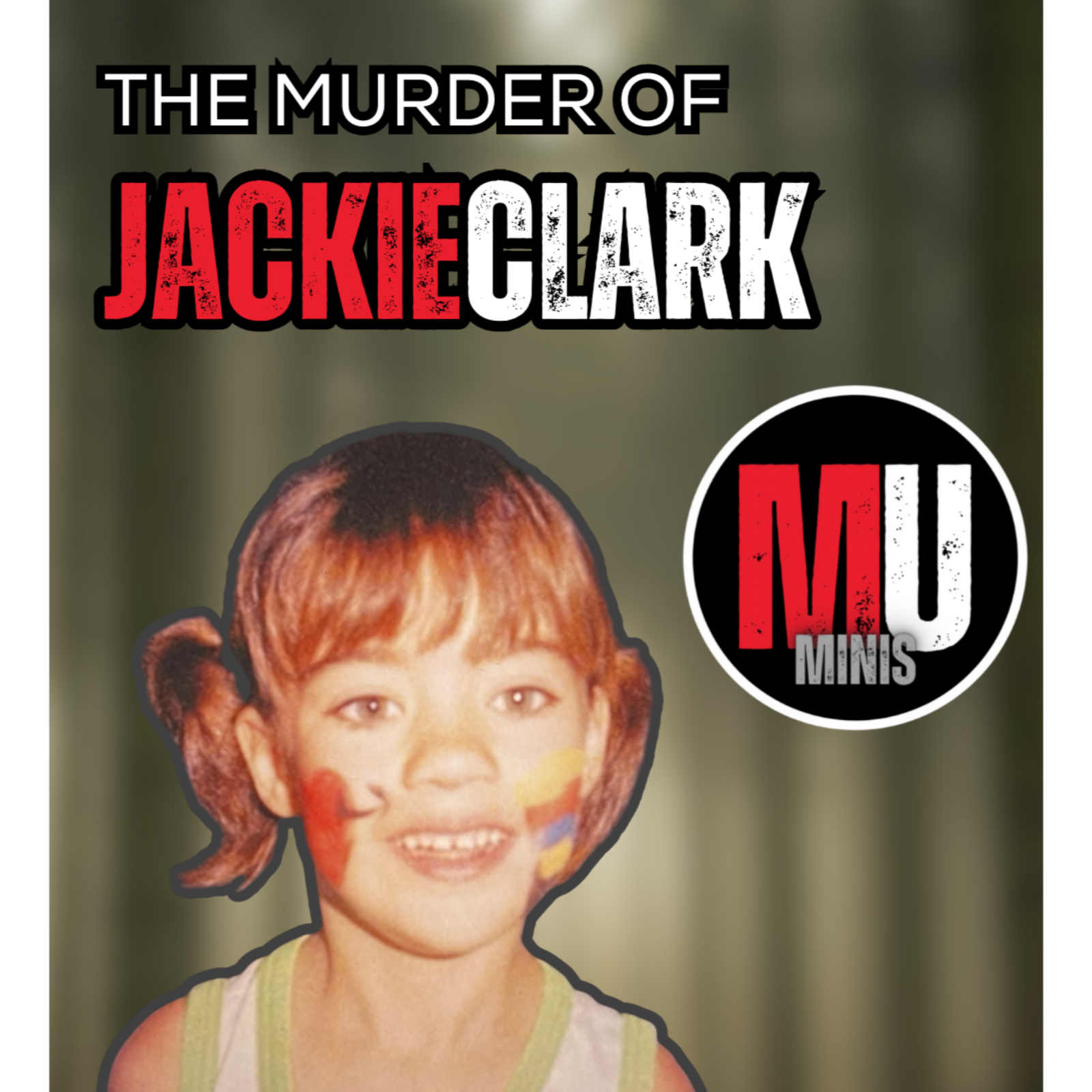 The Murder of Jackie Clark - The Tragic Case of an 8-Year-Old in Canada | MU Mini