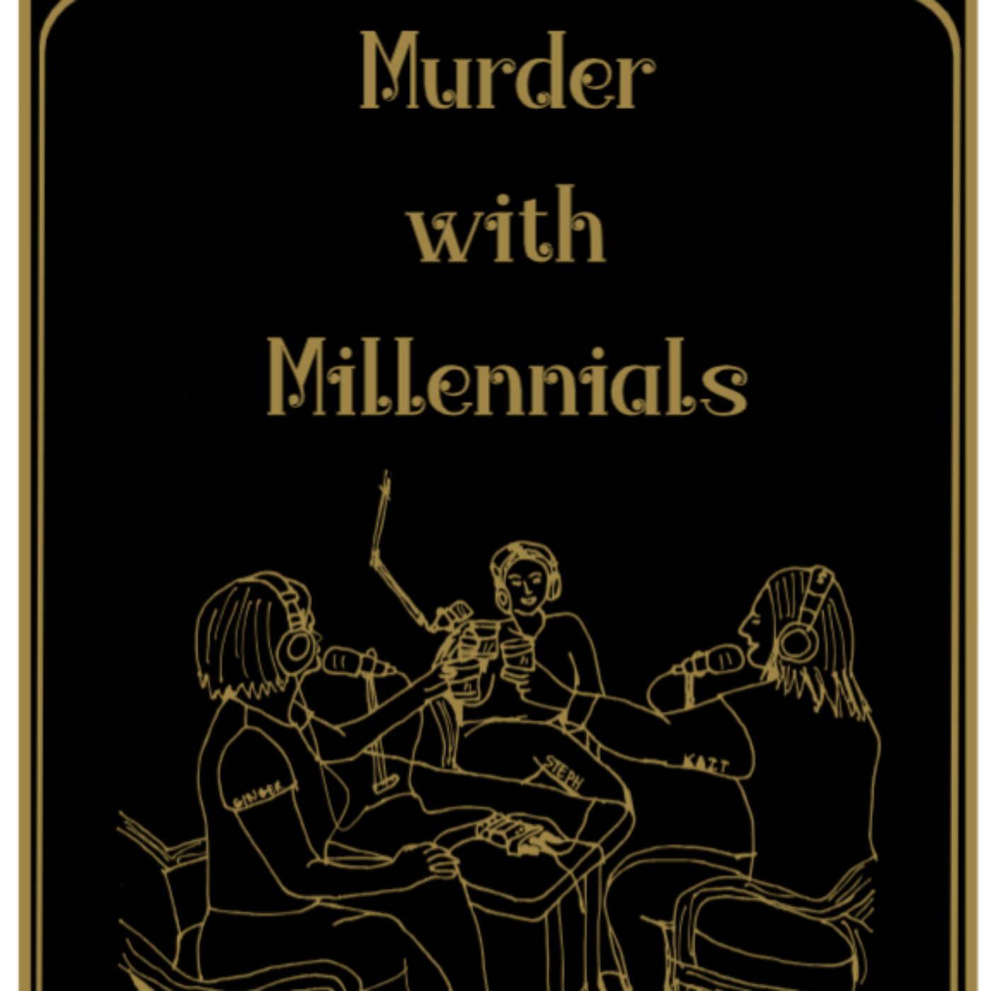 Murder with Millennials