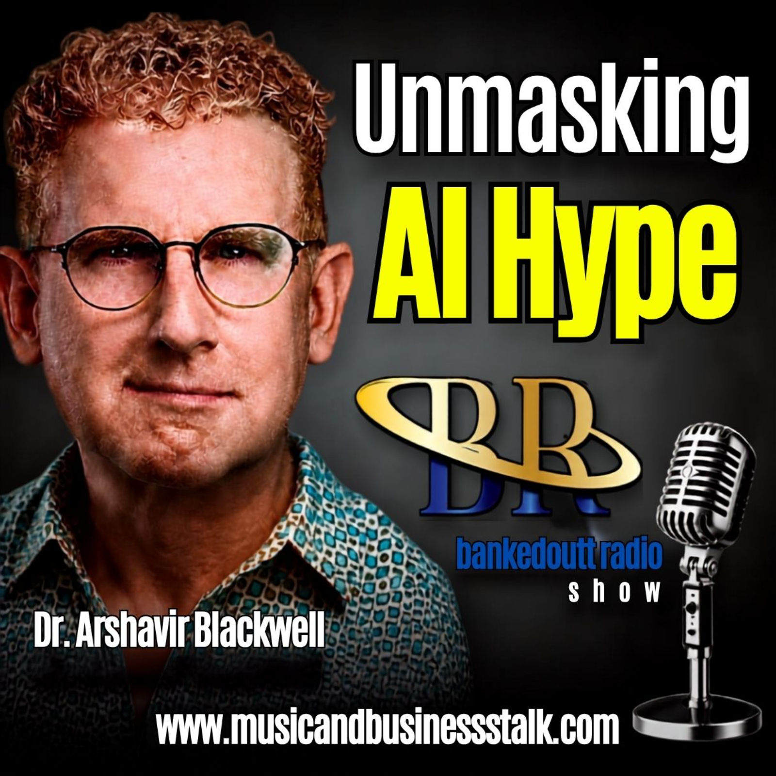 Unmasking AI Hype: Truth Mode, Content Slop, & more Dr. Arshavir Blackwell | Bankedoutt Radio Show