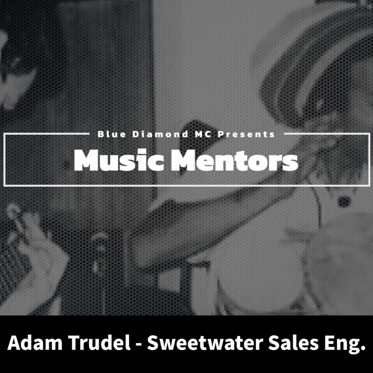 Adam Trudel - Sweetwater Sales Eng. - Multi-stream Income for Music Sales Adam Trudel - Sweetwater Sales Eng. - Multi-stream Income for Music Sales