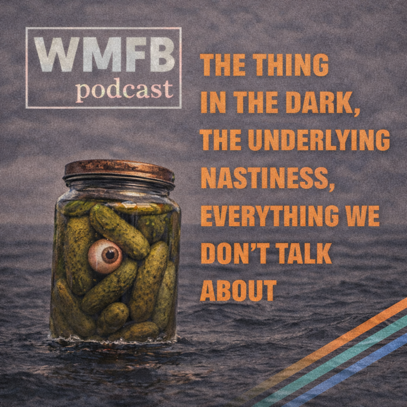 The Thing in The Dark, The Underlying Nastiness, Everything we don't Talk About episode artwork