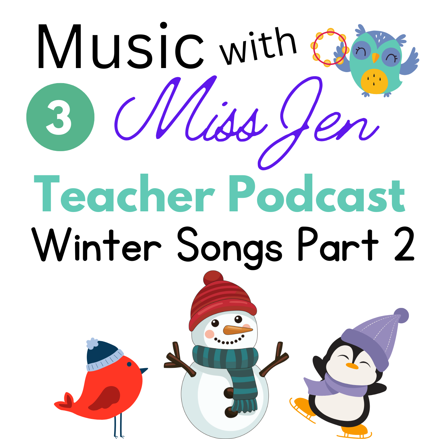 Teacher Podcast Ep. 3 - Winter Songs Part 2 episode artwork