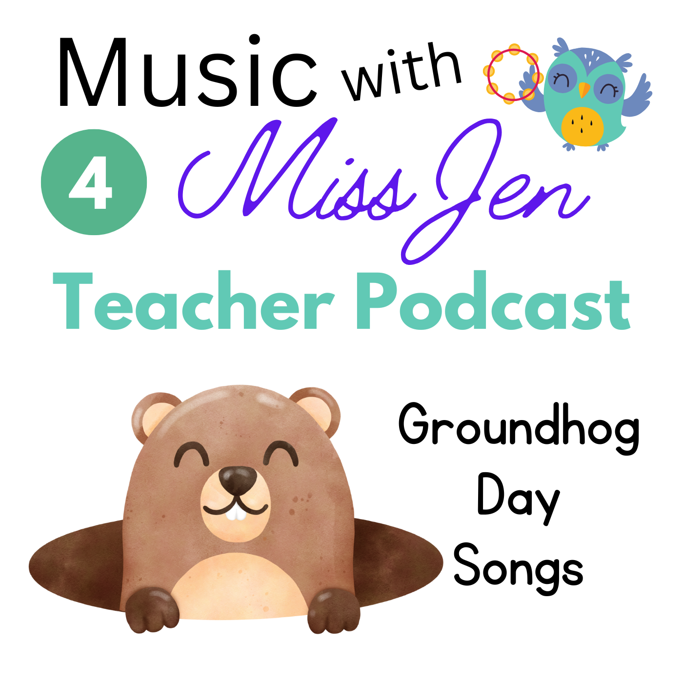 Teacher Podcast Ep. 4 - Groundhog Day Songs  episode artwork