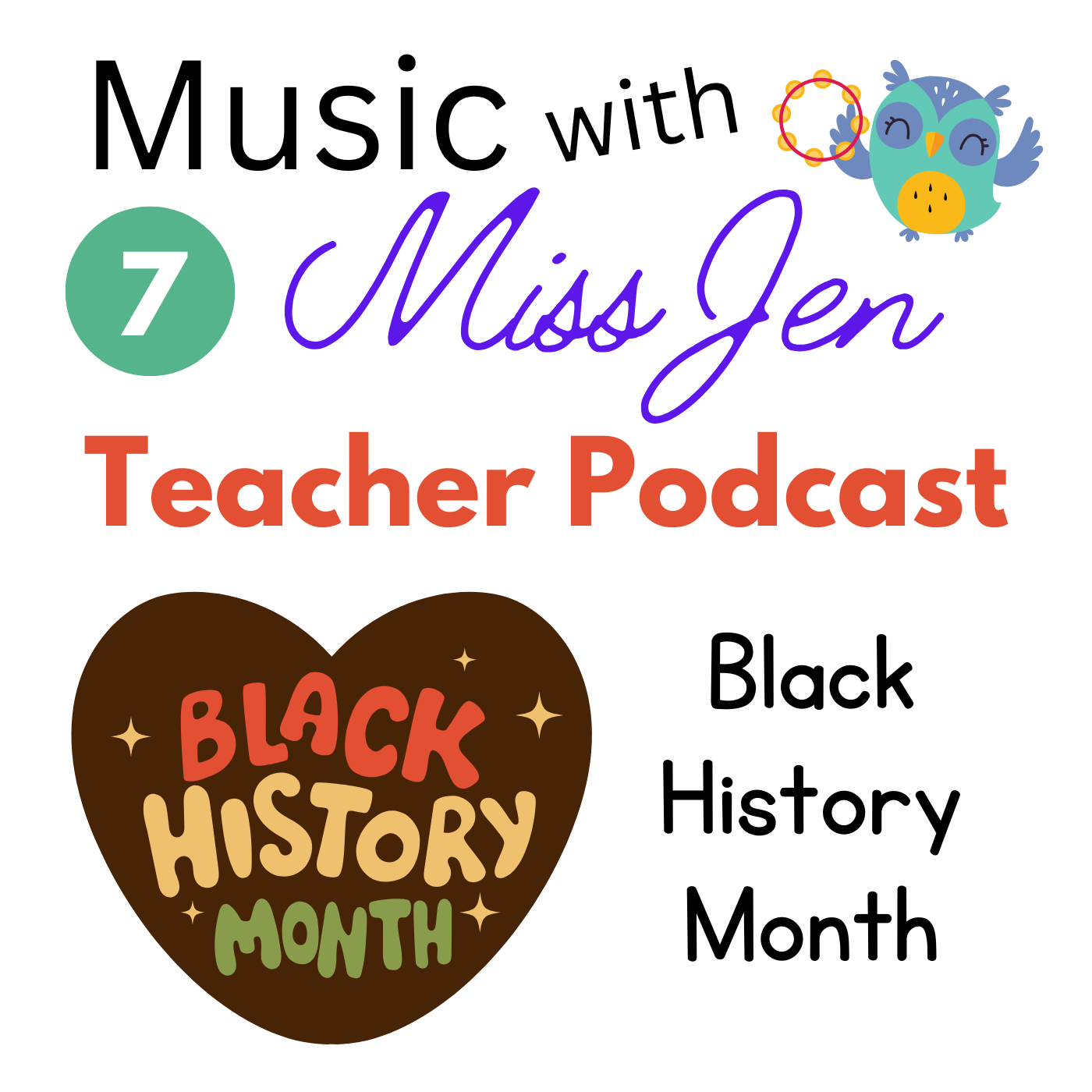 Teacher Podcast Ep. 7 - Black History Month Music Ideas episode artwork