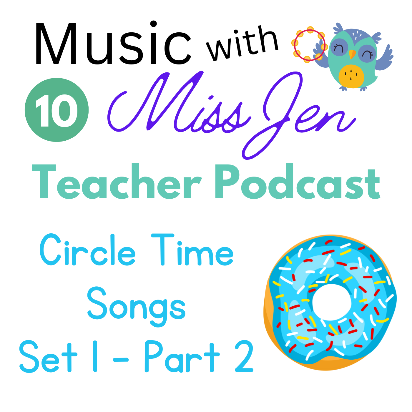 Teacher Podcast Ep. 10 - Circle Time Songs Set 1 Part 2  episode artwork