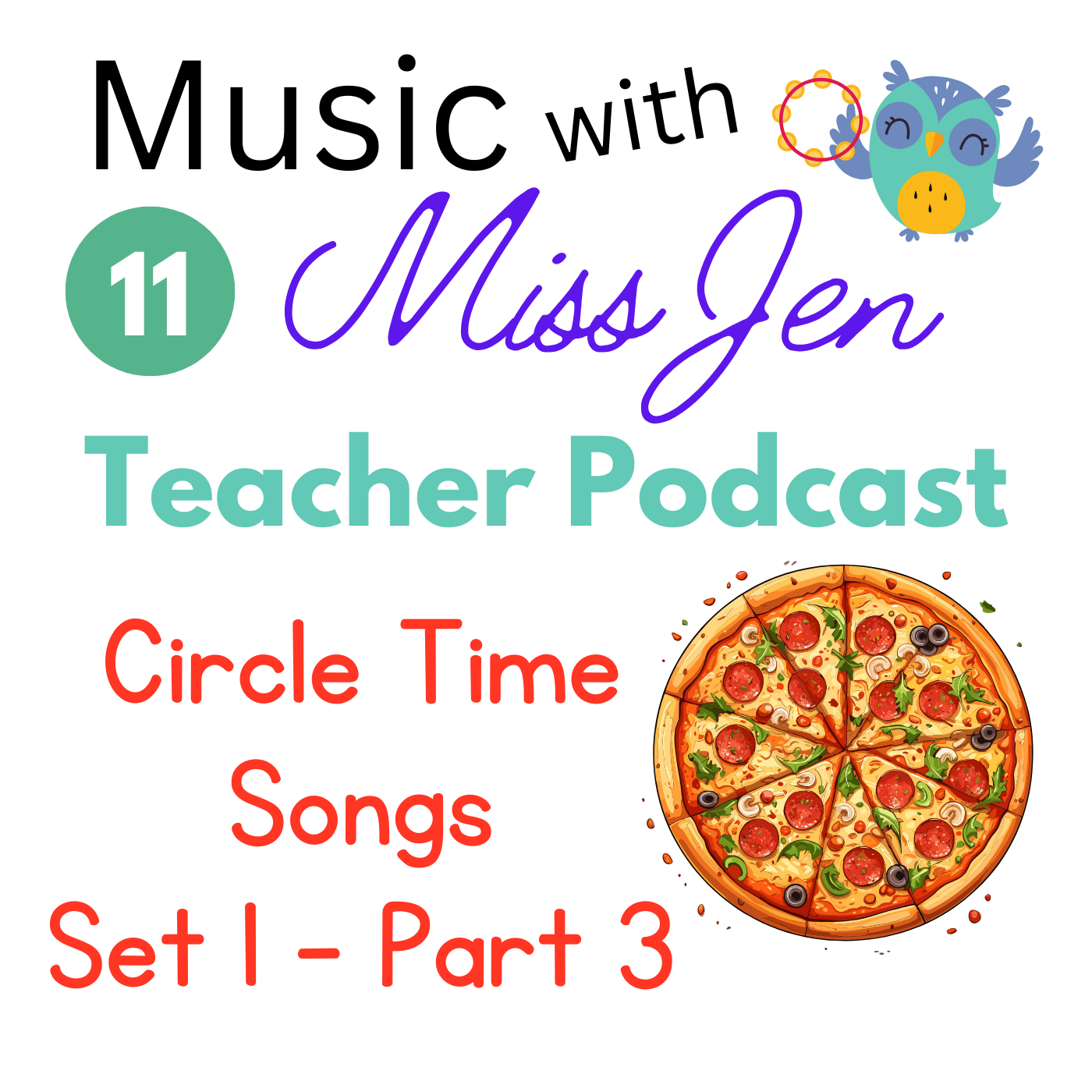 Teacher Podcast Ep 11 - Circle Time Songs Set 1 Part 3 episode artwork