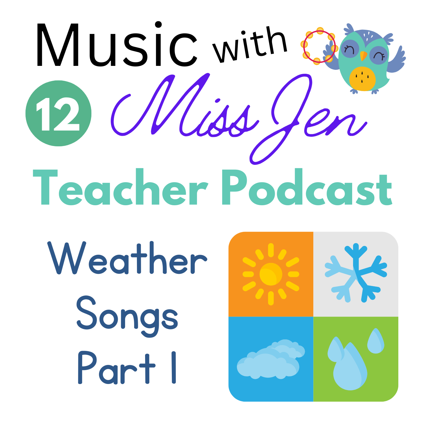 Teacher Podcast Ep. 12 - Weather Songs Part 1 episode artwork