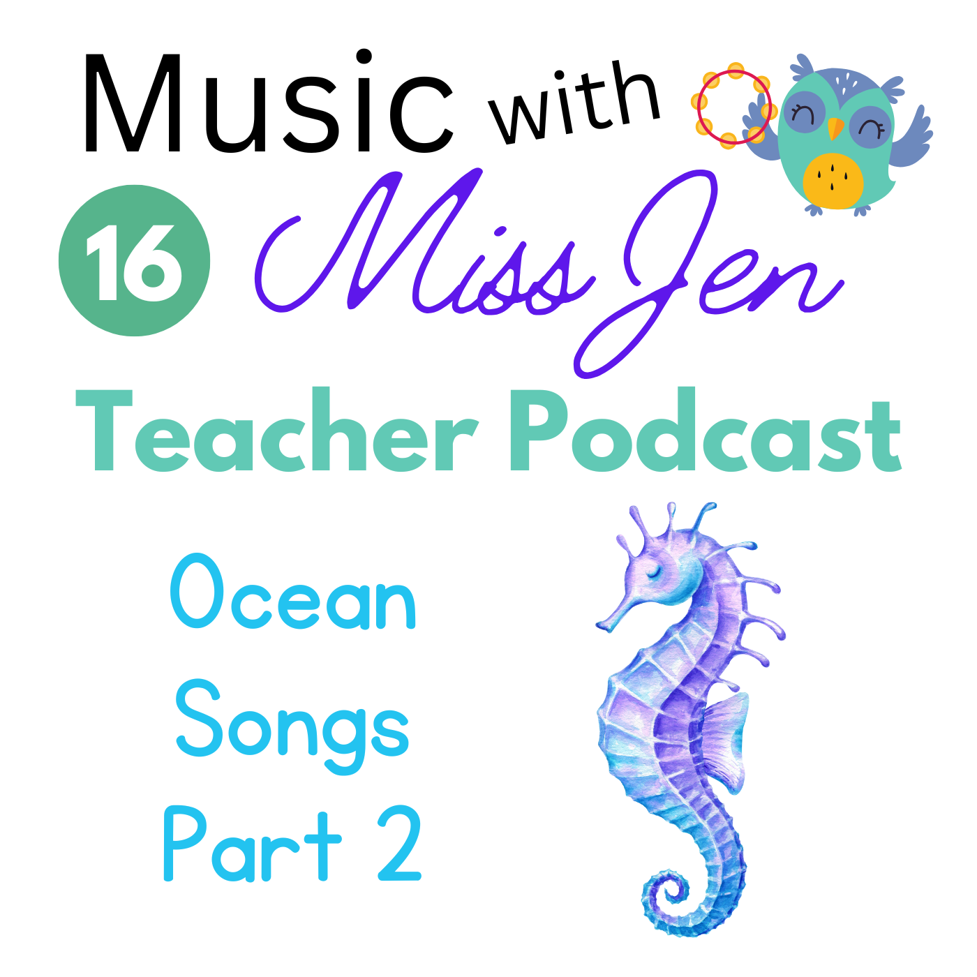 Teacher Podcast Ep. 16 - Ocean Songs Part 2 episode artwork