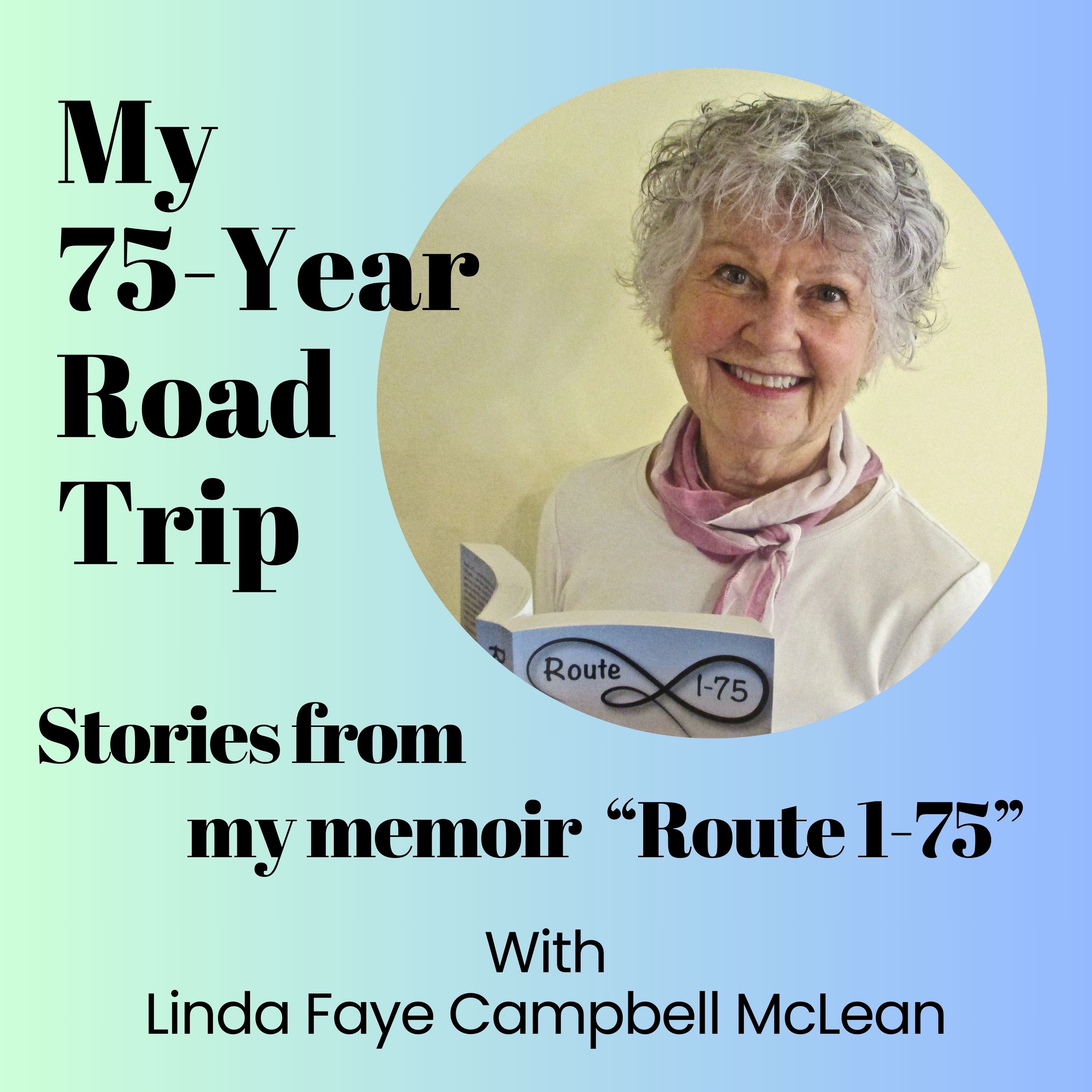 My 75-Year Road Trip • Memoir and Musings