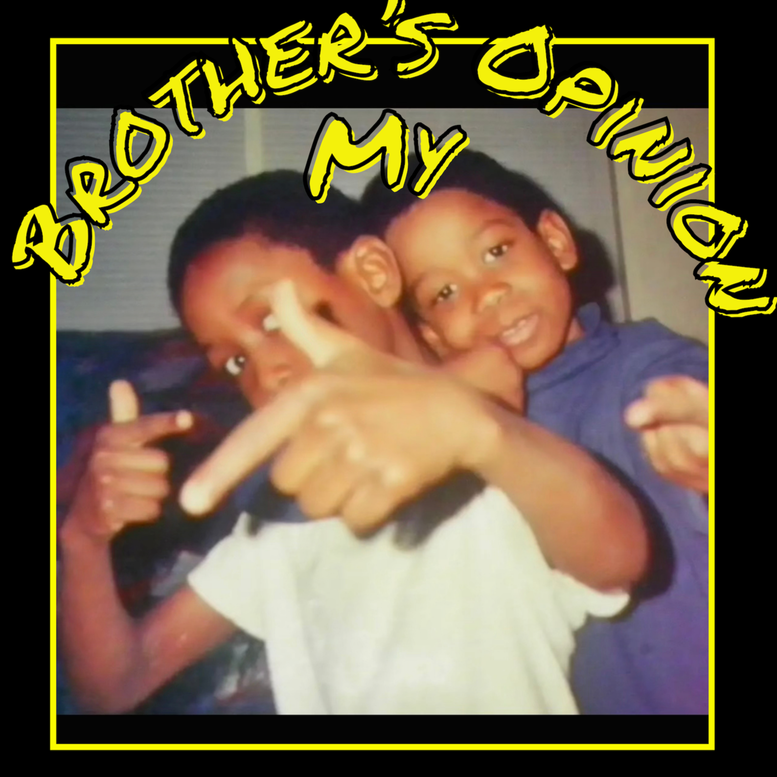 My Brother\'s Opinion