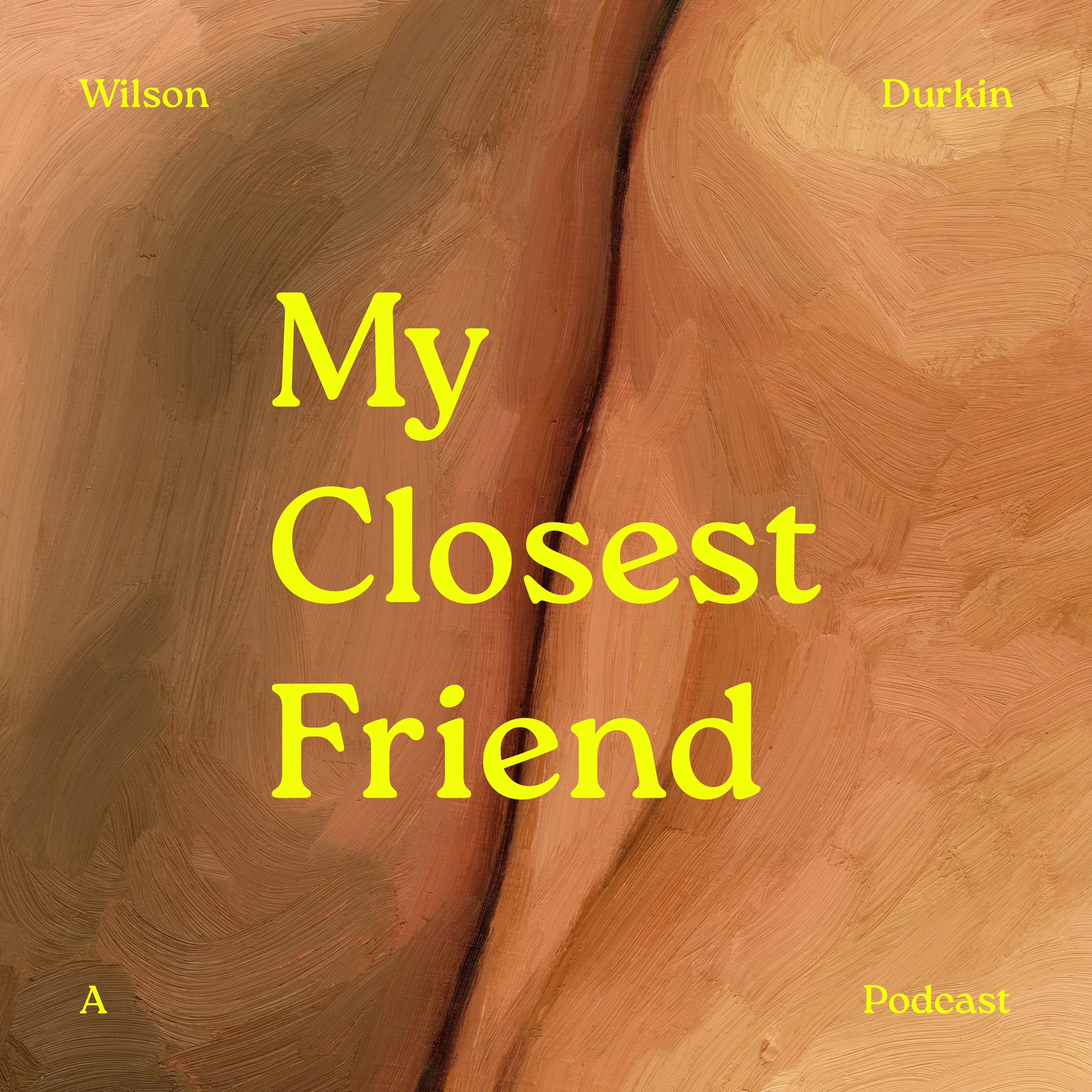 My Closest Friend