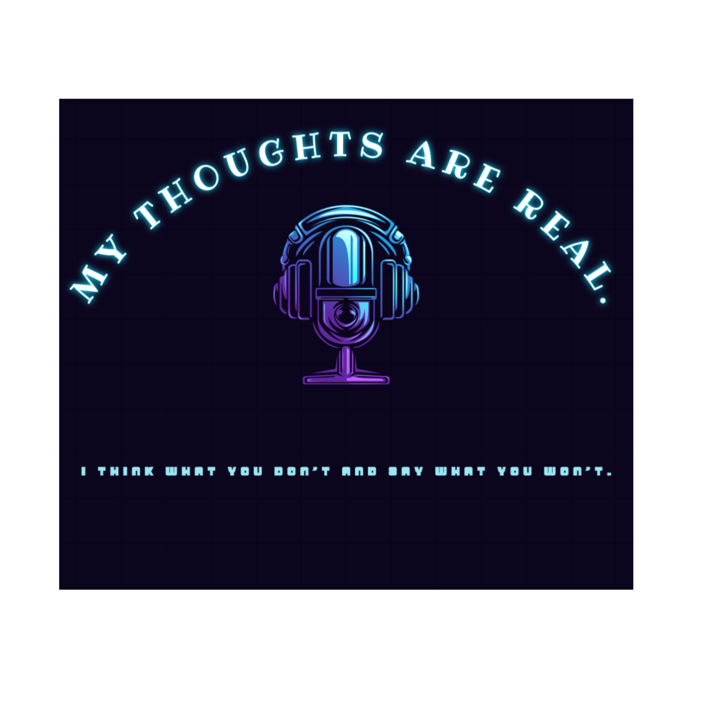 MY THOUGHTS ARE REAL