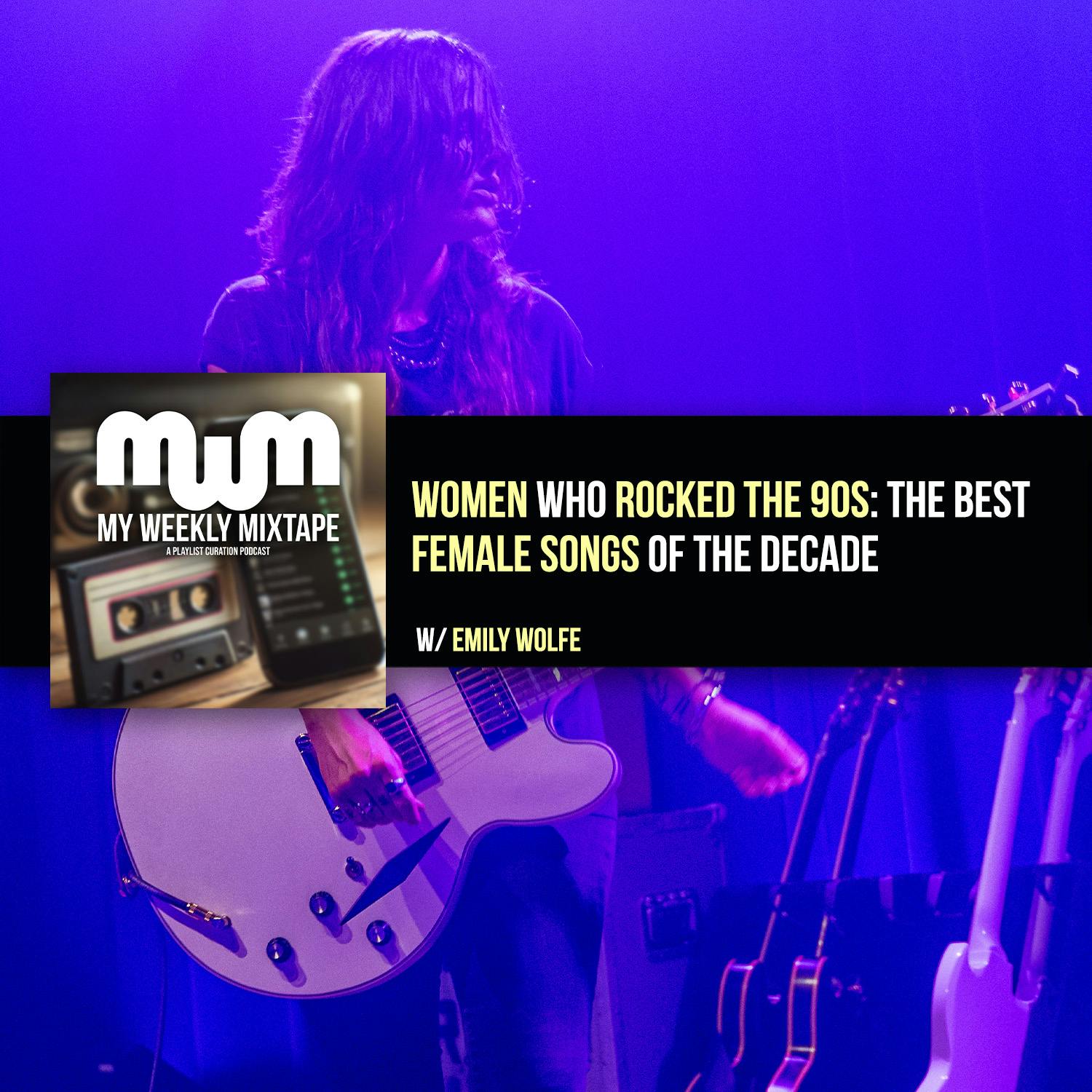 Women Who Rocked the ’90s: The Best Female Songs of the Decade