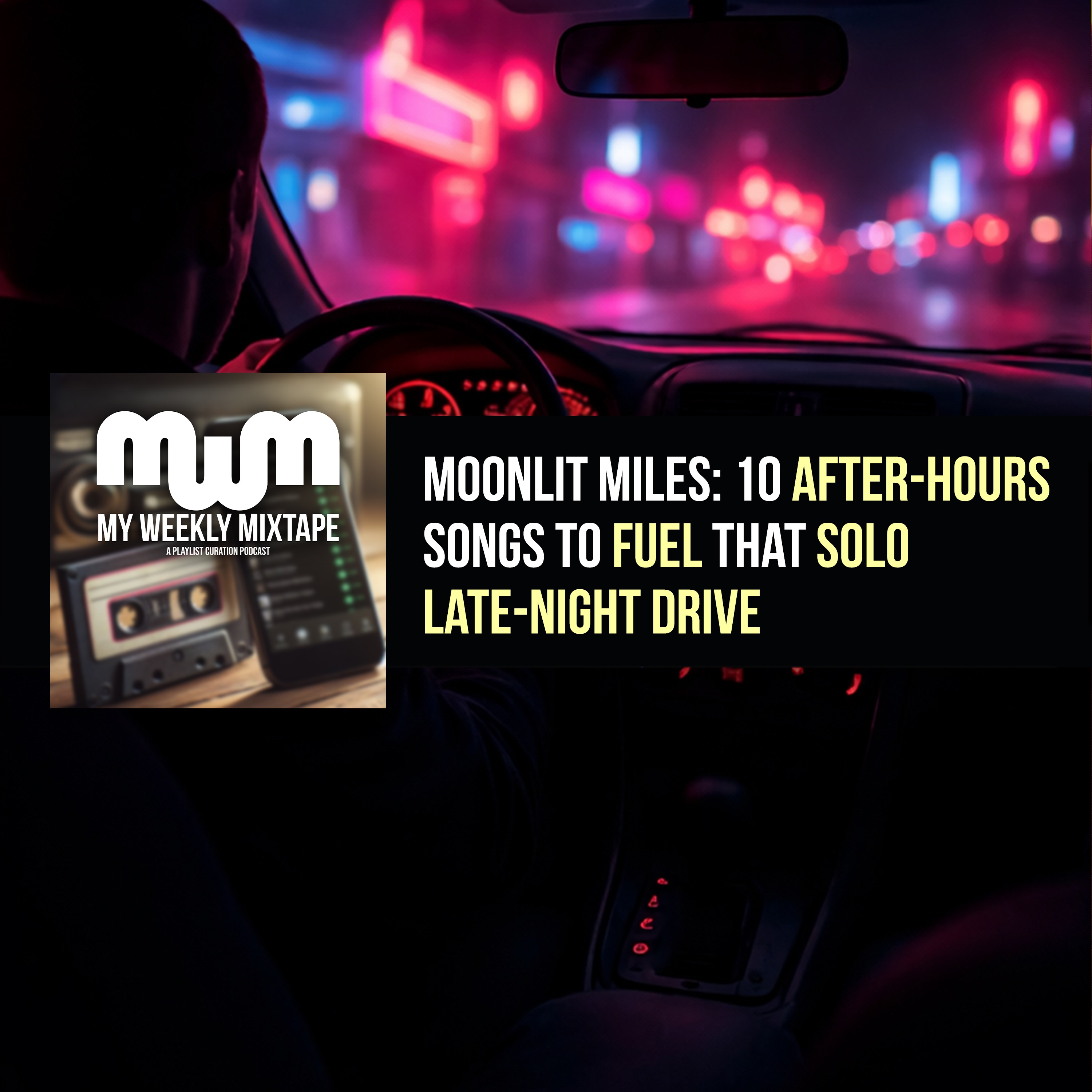 Moonlit Miles: 10 After-Hours Songs to Fuel That Solo Late-Night Drive
