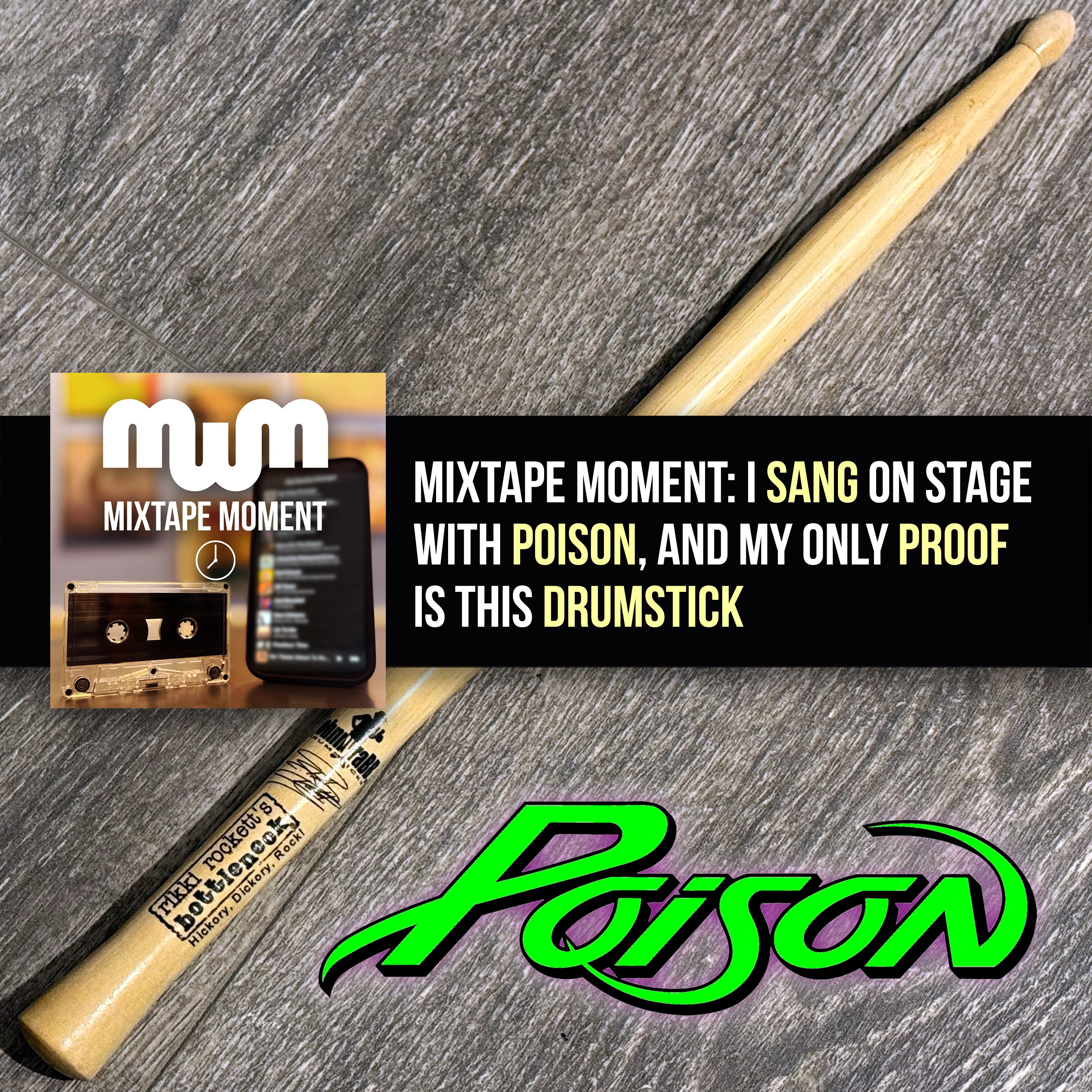 Mixtape Moment: I Sang on Stage with Poison, and My Only Proof Is This Drumstick
