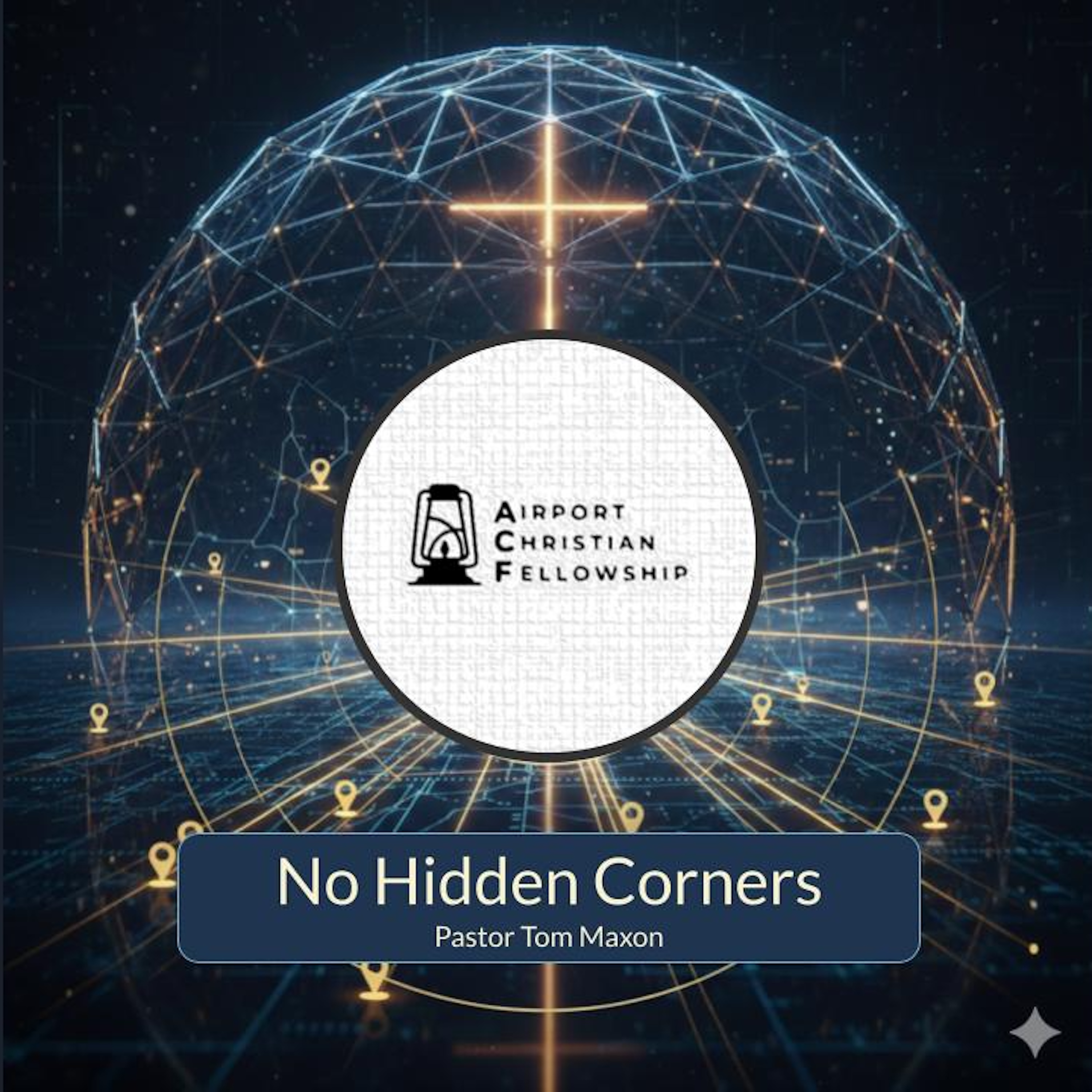 Jun 14, 2026 “No Hidden Corners” Pastor Tom Maxon episode artwork