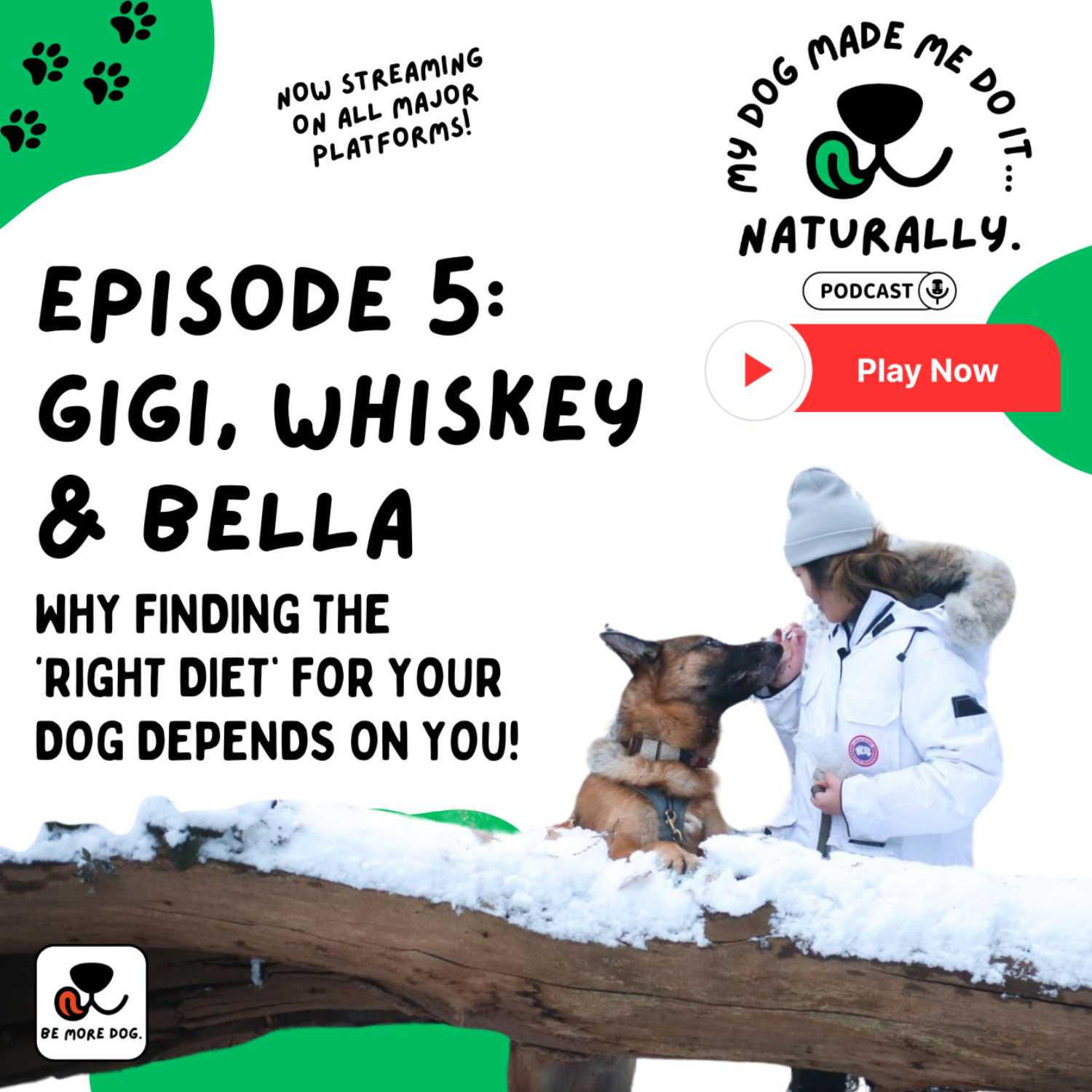 My Dog Made Me Do It...Naturally!