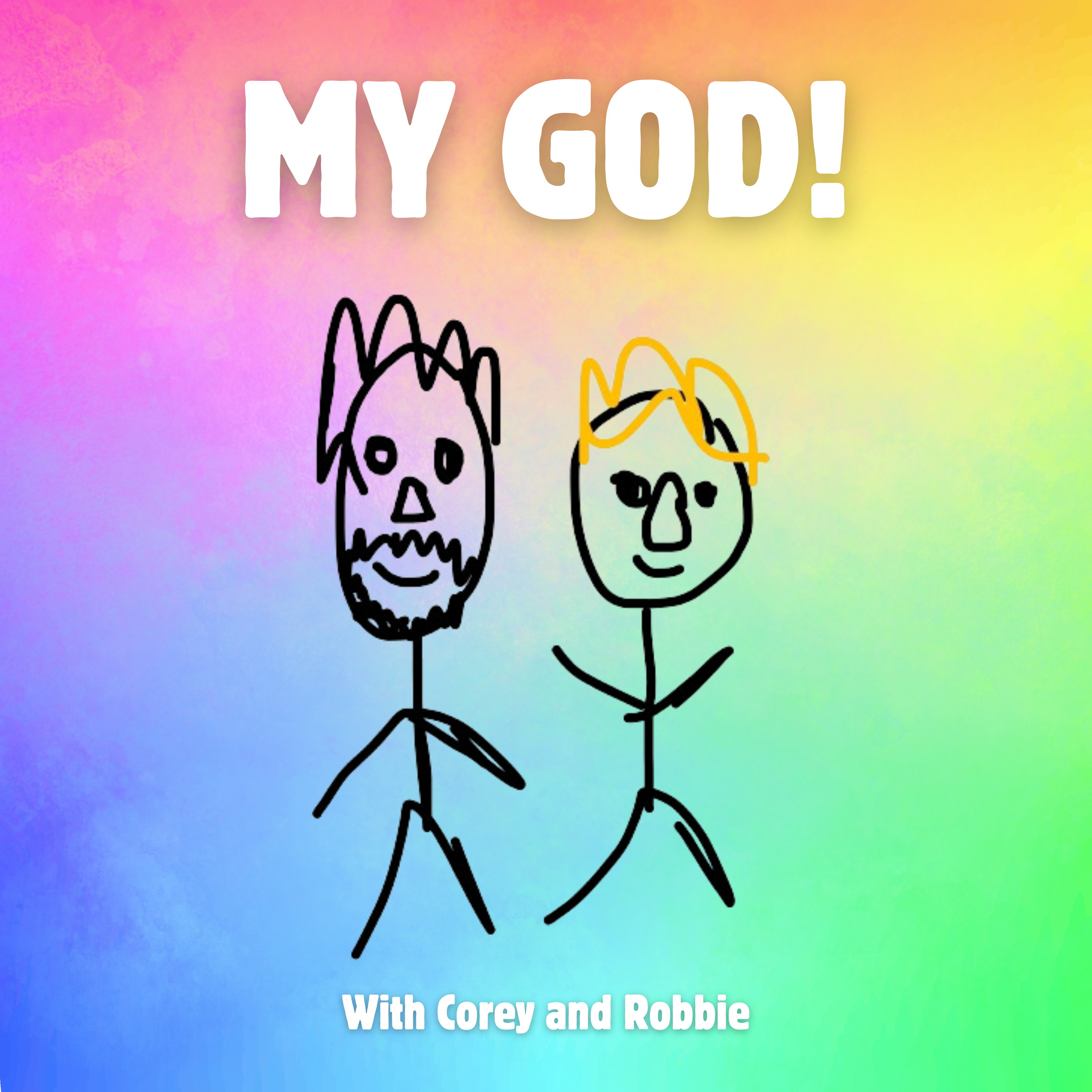 MY GOD! With Corey and Robbie podcast artwork