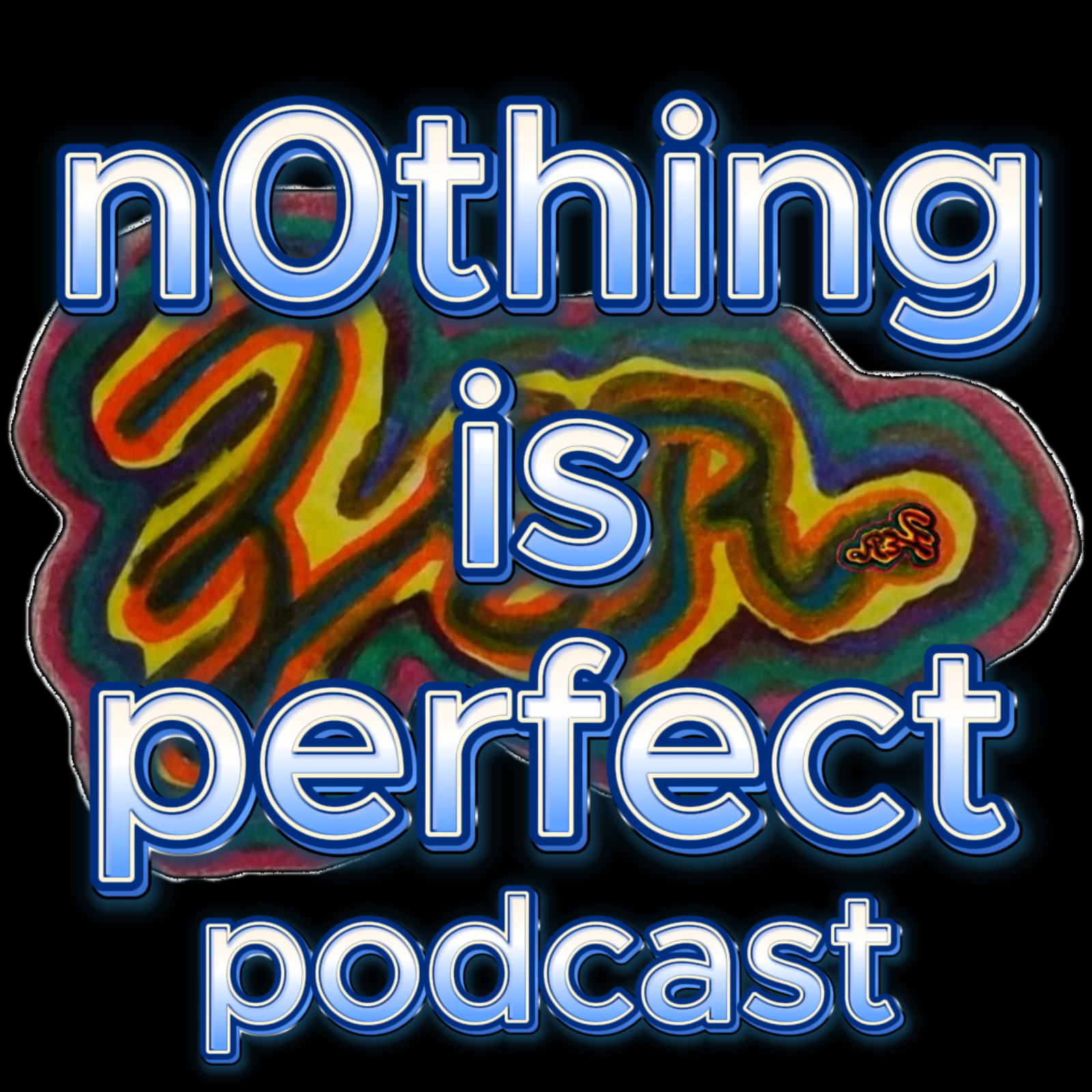 n0thing is perfect podcast