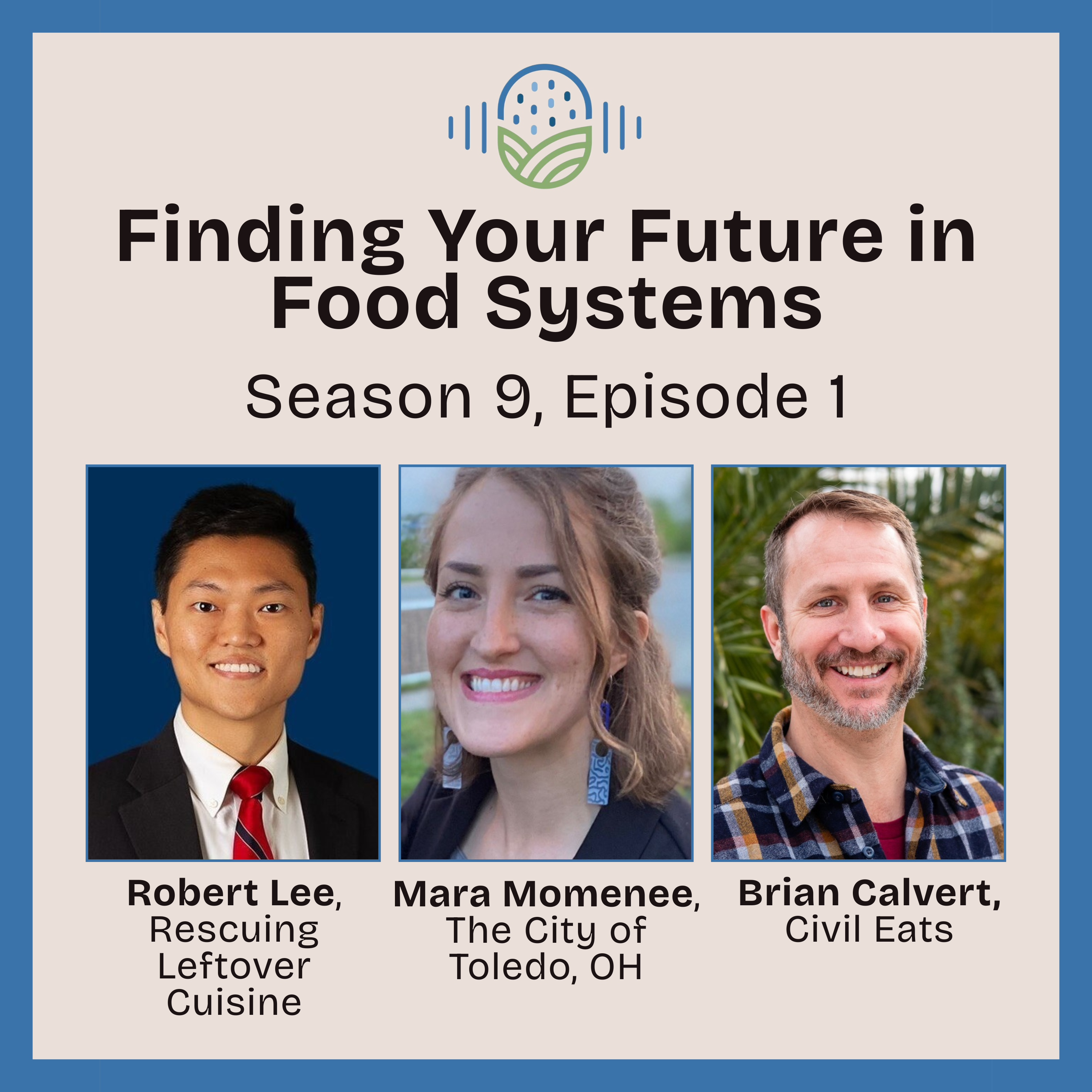 Finding Your Future in Food Systems with Robert L., Mara M. and Brian C. episode artwork