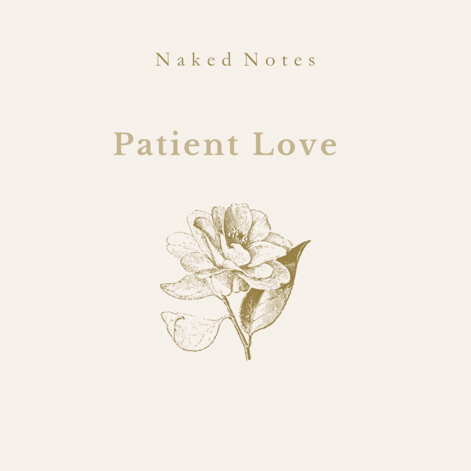 Ep 61 - Naked Note: Patient Love