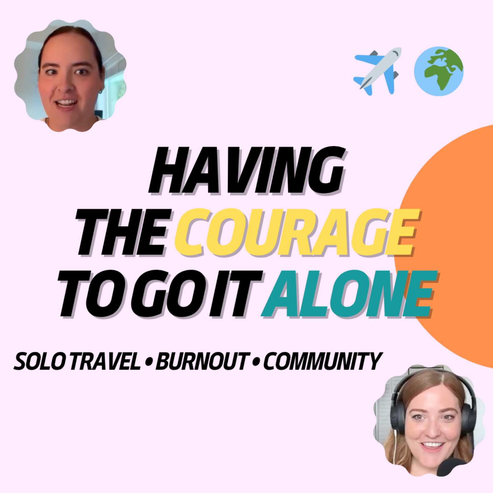 Having The Courage to Go It Alone: Living Abroad, Burnout & Building Community with Bailey Hopp episode artwork