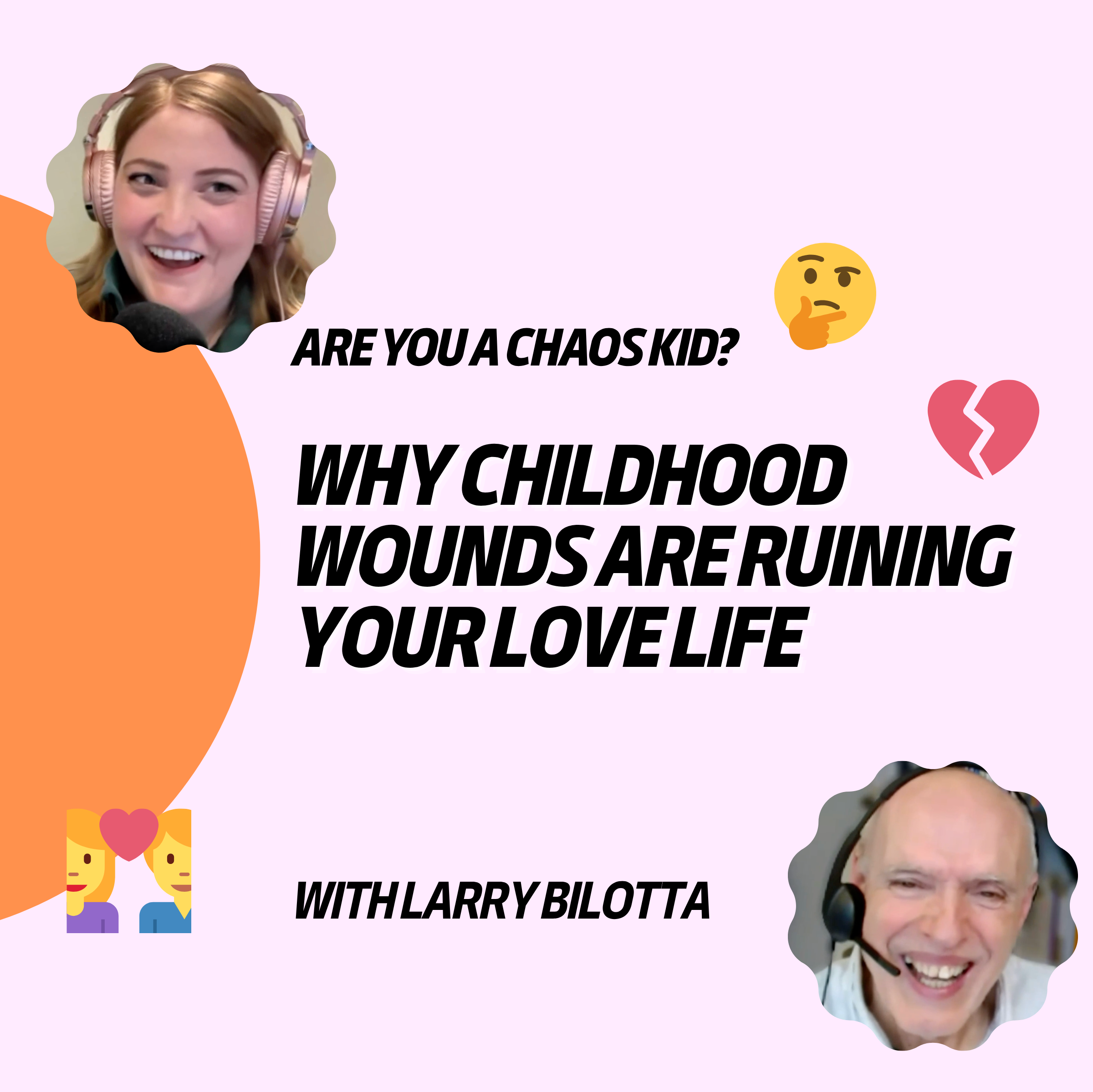 Why Relationships Fail: Chaos Kids, Subconscious Patterns & How to Save Your Marriage with Larry Bilotta episode artwork