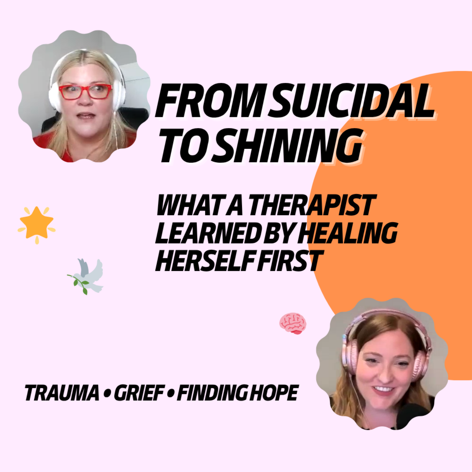 From Suicidal to Shining: What a Therapist Learned by Healing Herself First episode artwork