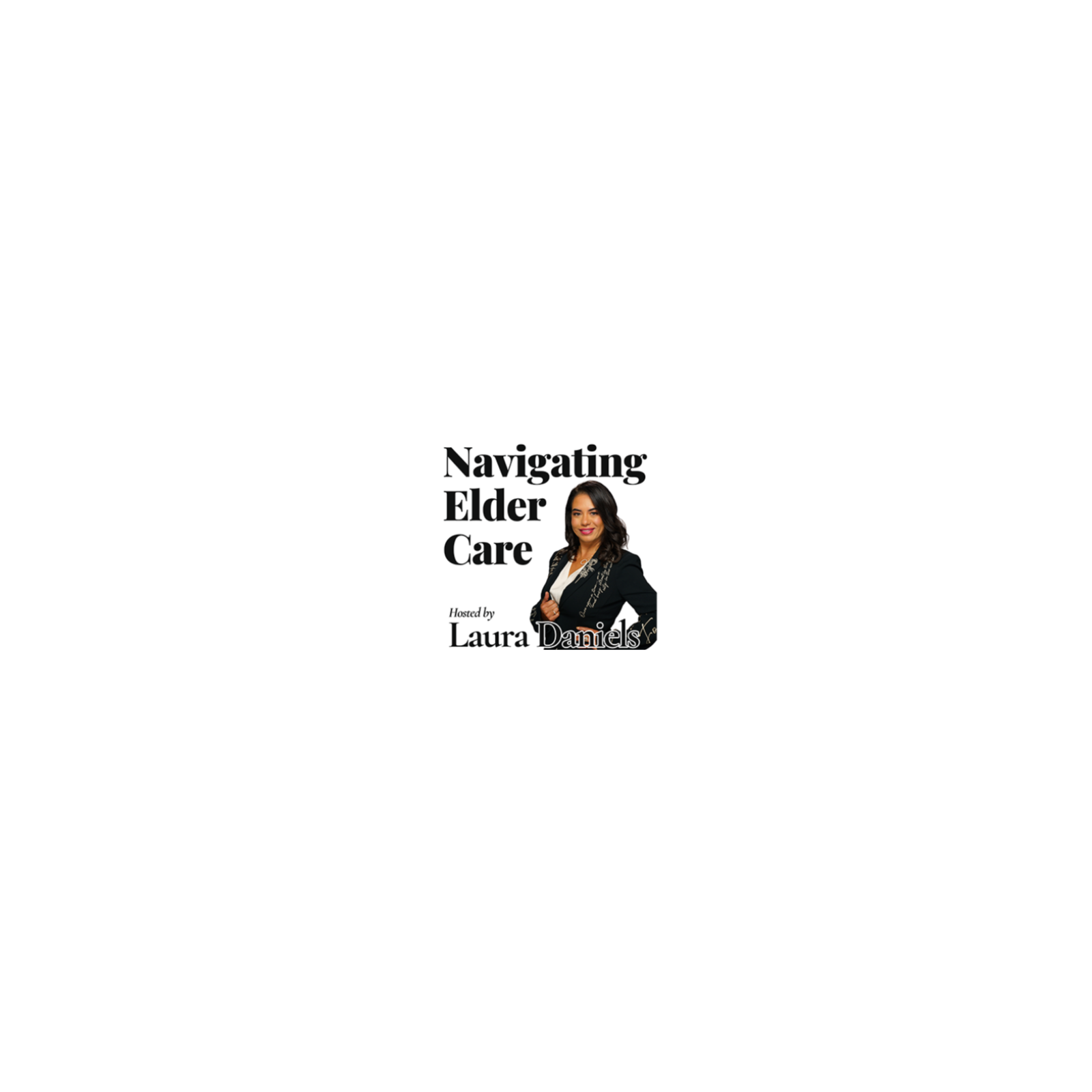 Navigating Elder Care with Laura Daniels podcast artwork