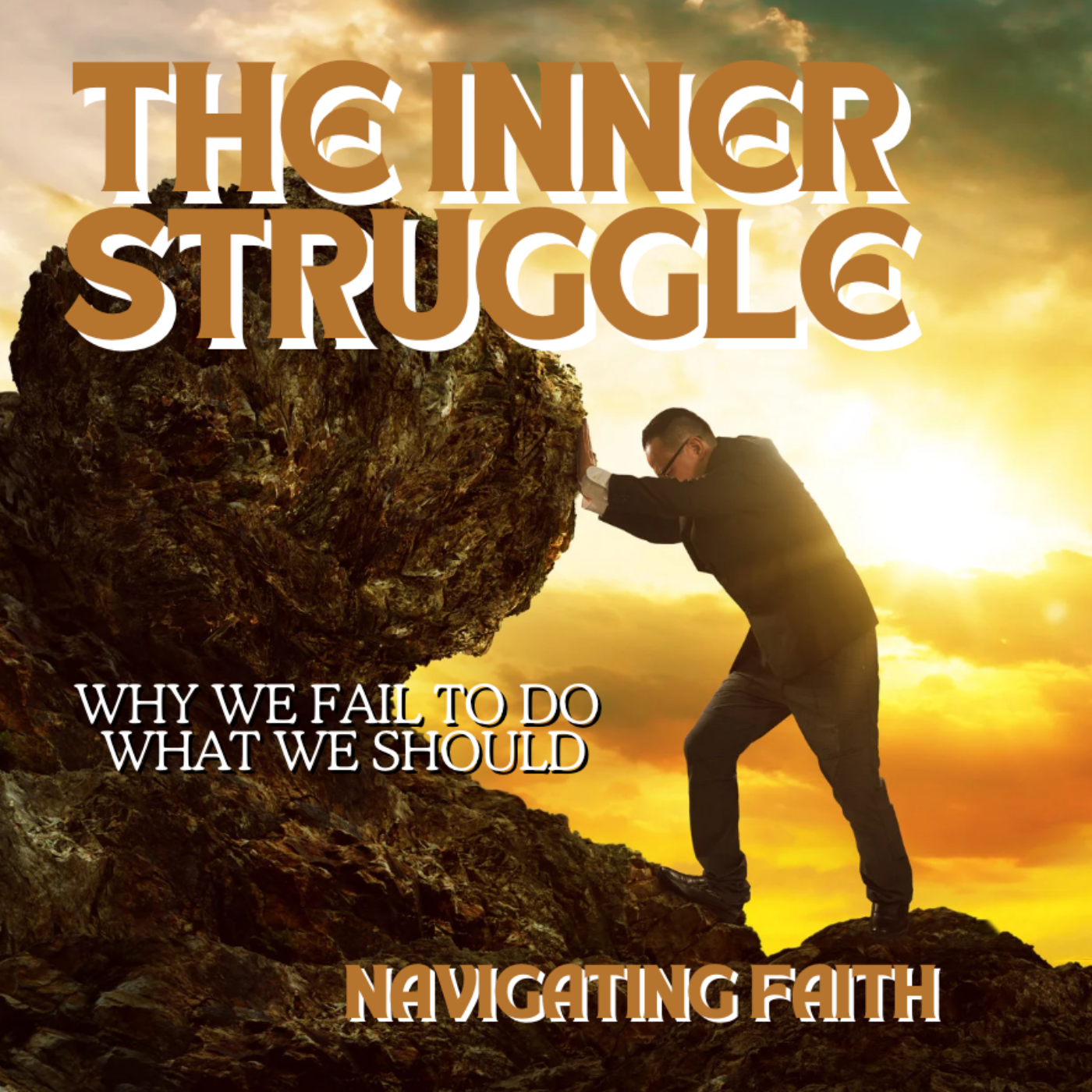 The Inner Struggle: Why we fail to do what we should episode artwork