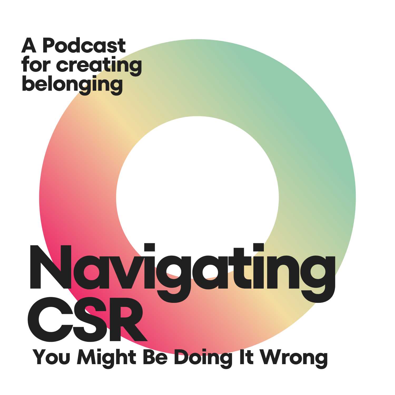 Navigating CSR: You Might Be Doing It Wrong podcast artwork