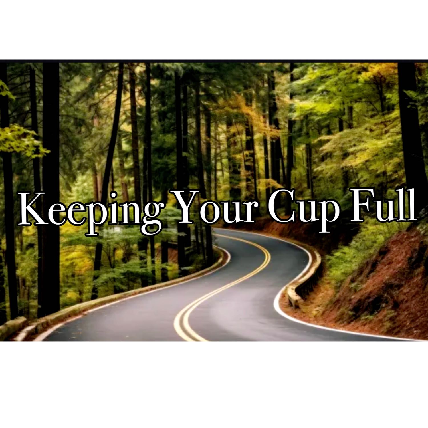 Keeping Your Cup Full episode artwork
